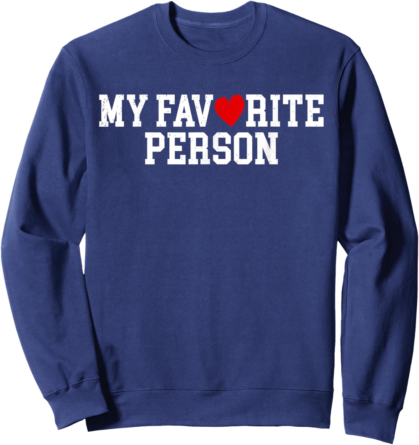 Valentines Day My Favorite Person Couple Matching Design Sweatshirt - Sweatshirt | Navy