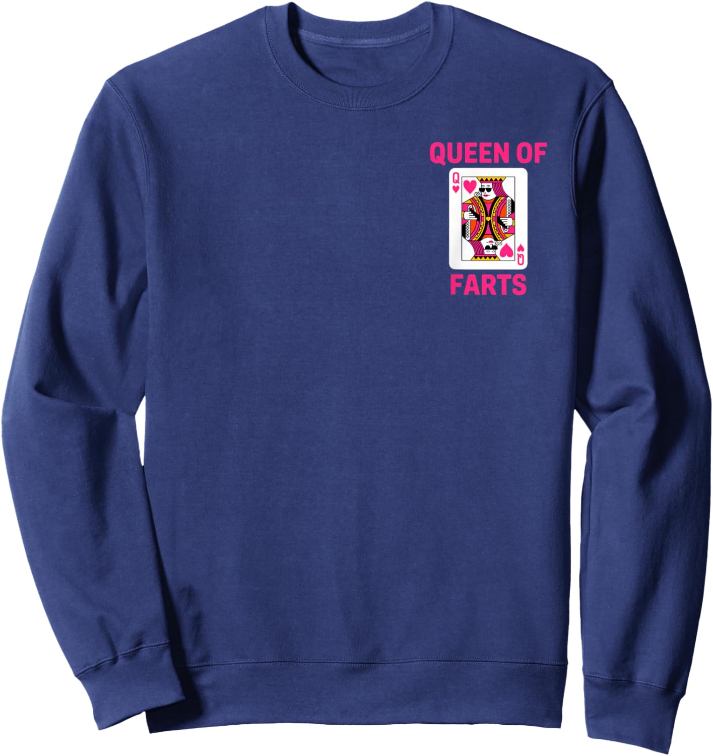 Queen of Farts Funny Joke for Moms or Friends Party Humor Sweatshirt - Sweatshirt | Navy