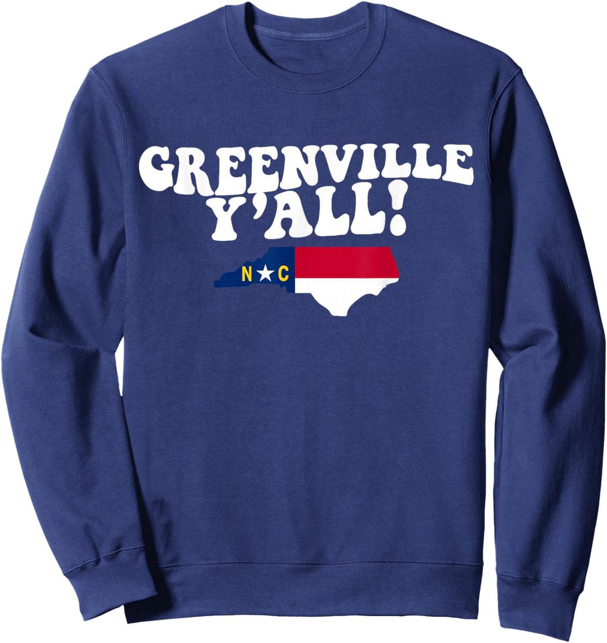 Greenville North Carolina Y'all NC Southern Accent Vacation Sweatshirt - Sweatshirt | Navy