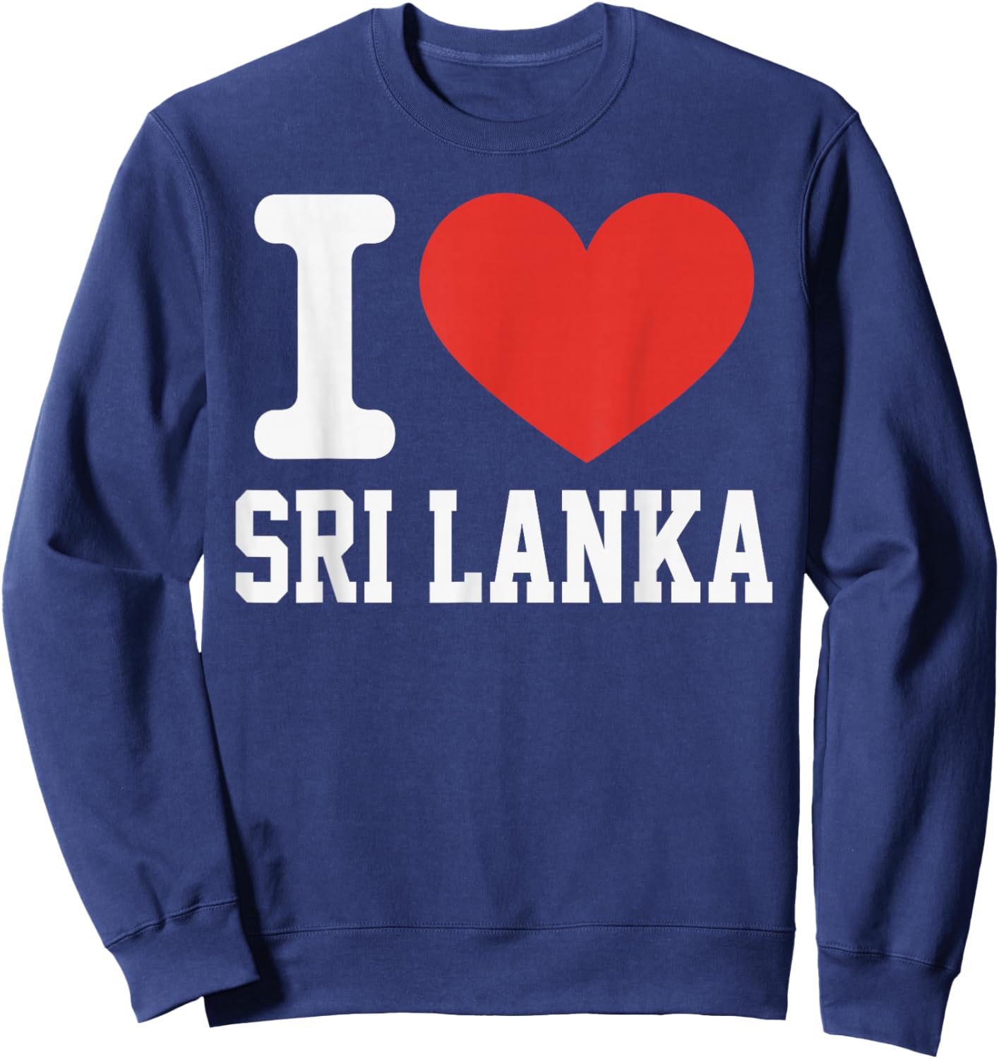 I Love SRI Lanka Heart Souvenir Lovers Pride Travel Sweatshirt - Sweatshirt | Navy