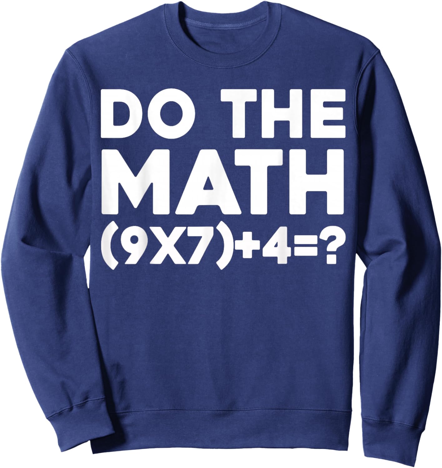 Do The Math 67 Meme Sweatshirt - Sweatshirt | Navy