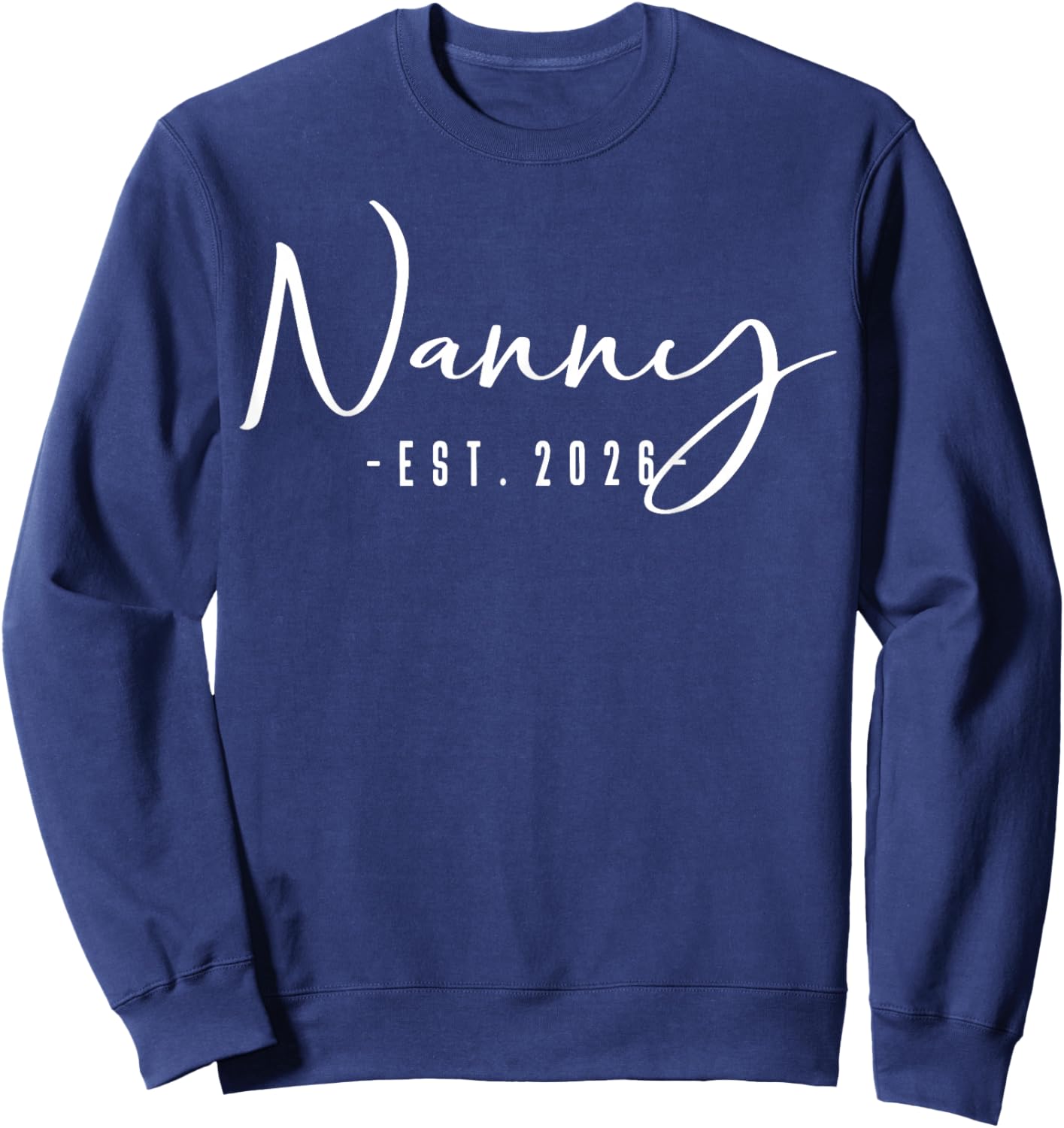 Nanny Est 2026 Baby Announcement New Nanny Sweatshirt - Sweatshirt | Navy