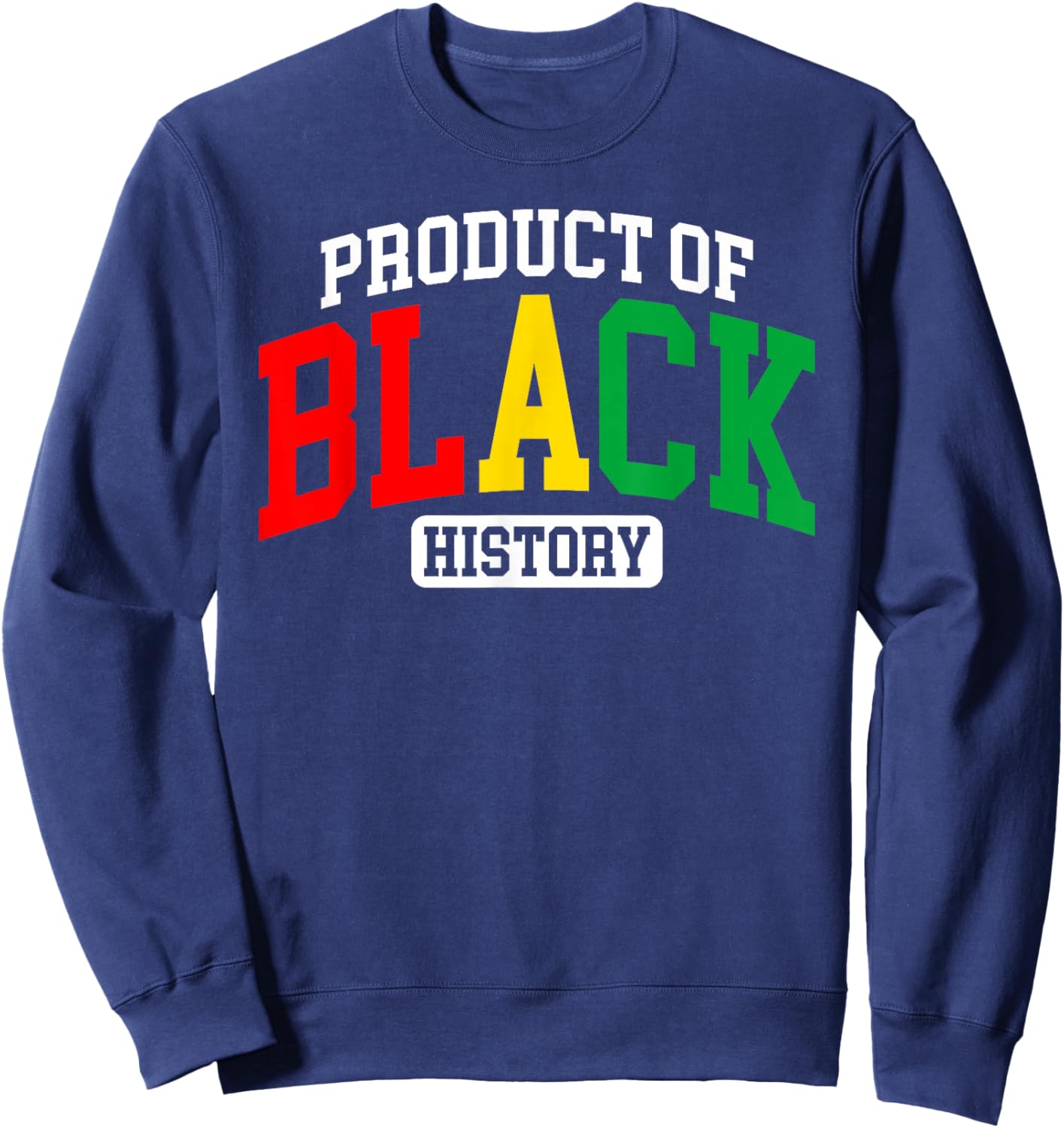 Product of Black History African American Heritage Women Sweatshirt - Sweatshirt | Navy