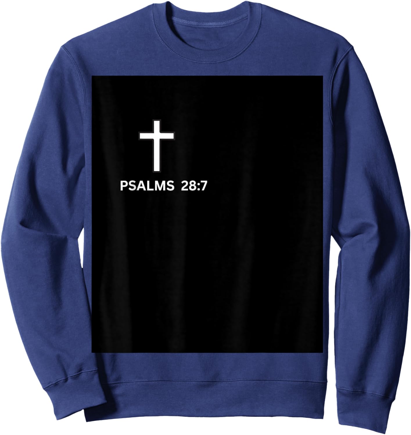 Psalm 28:7 Christian Faith Design-Cross & Scripture Sweatshirt - Sweatshirt | Navy