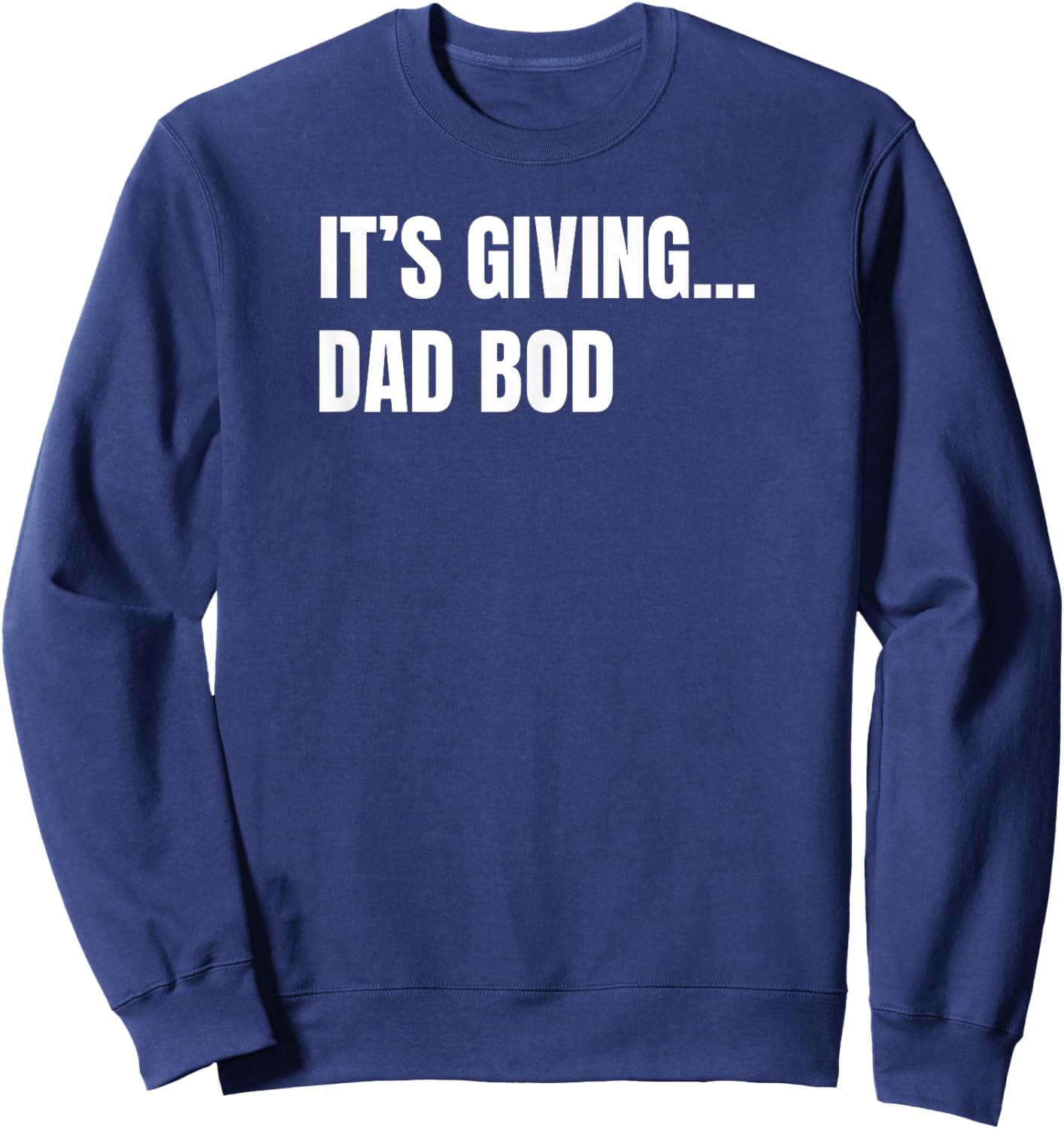 It's Giving Dad BOD Sweatshirt - Sweatshirt | Navy