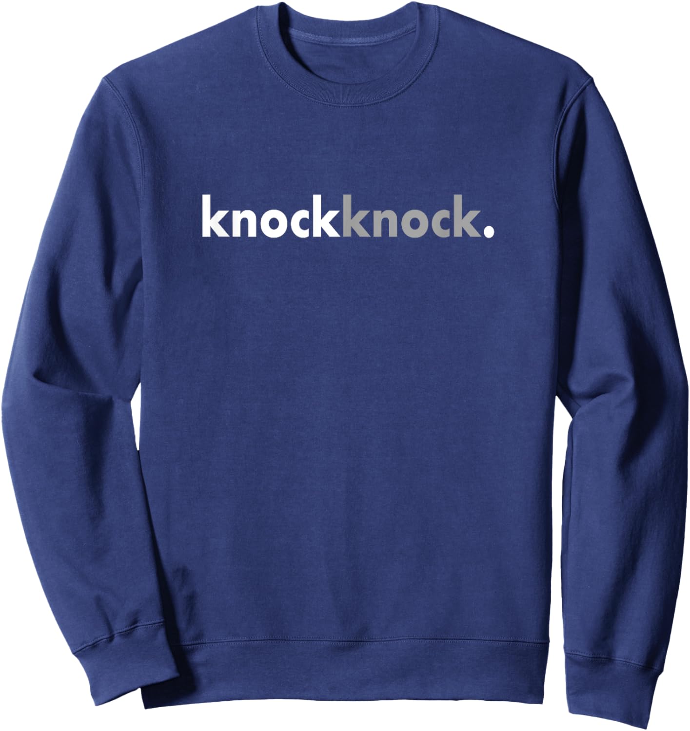 Minimalist Funny Joke Lover Knock Knock Sweatshirt - Sweatshirt | Navy