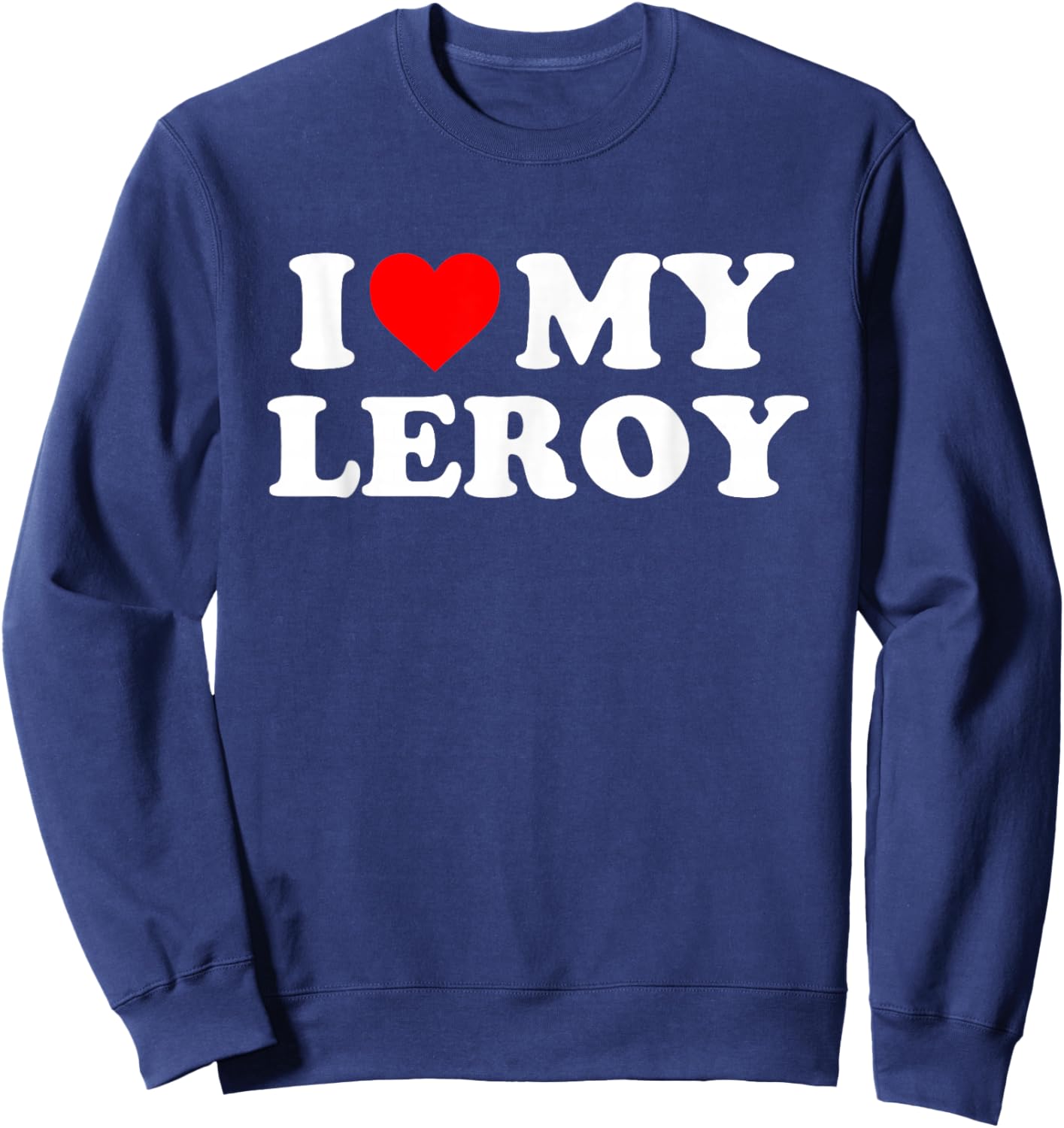 I Love My Leroy Sweatshirt - Sweatshirt | Navy