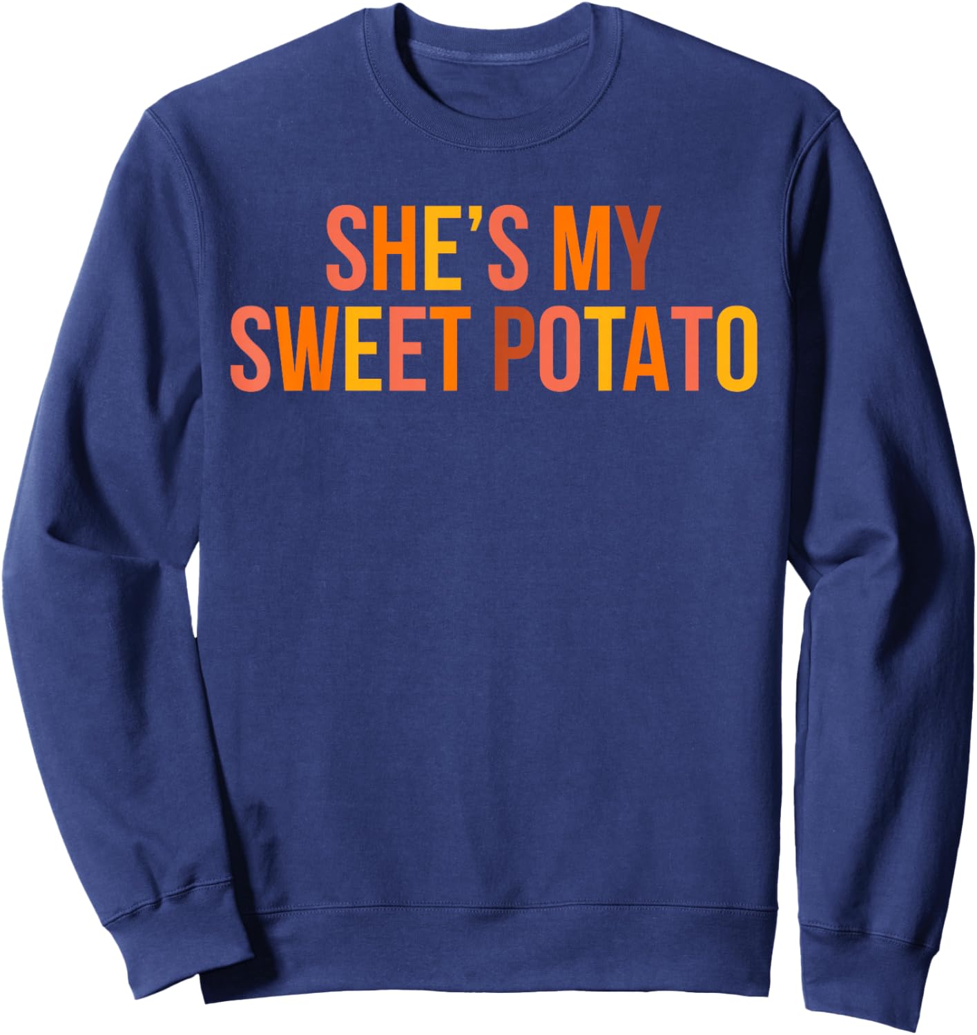 Shes My Sweet Potato and I Yam Thanksgiving Couple Matching Sweatshirt - Sweatshirt | Navy