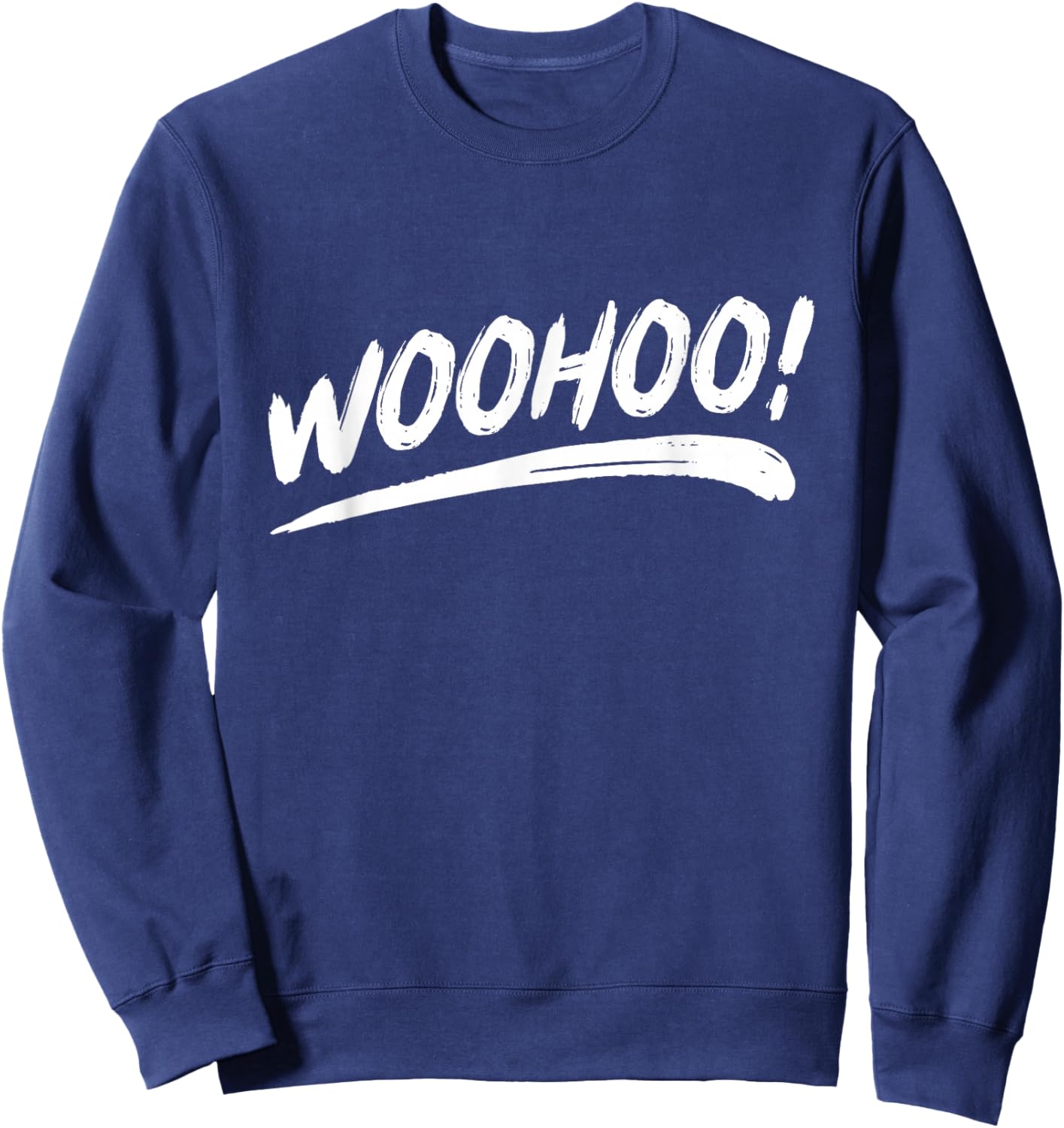 That Says Woohoo in a Brushstroke Style Sweatshirt - Sweatshirt | Navy
