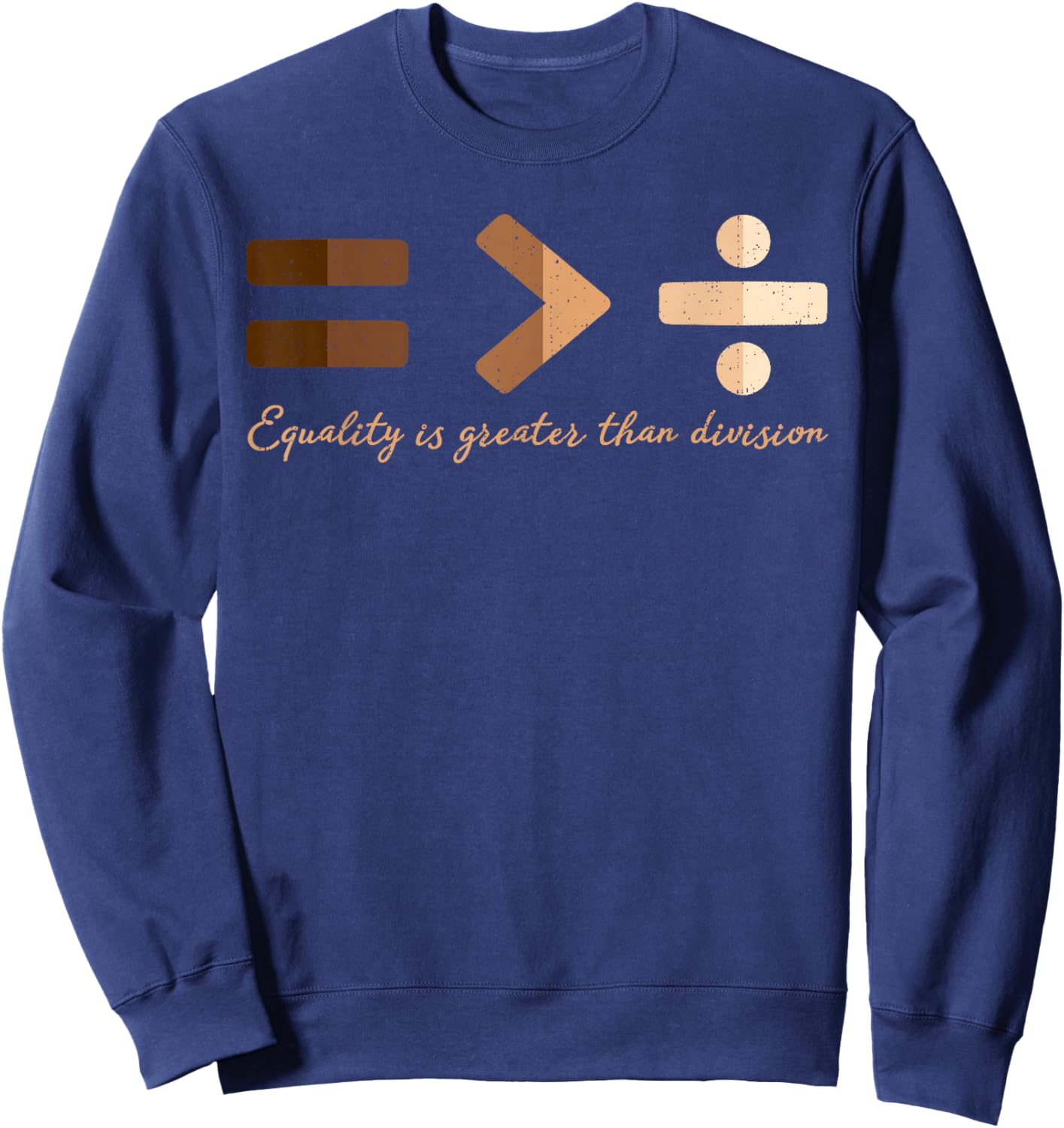 Equality is Better Than Division Black History Equal Rights Sweatshirt - Sweatshirt | Navy