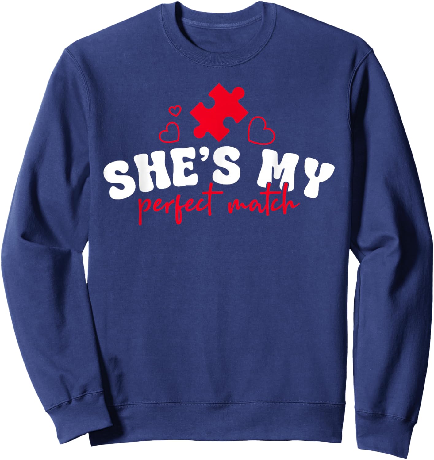 He's My Perfect Match She’s My Perfect Match Valentines Day Sweatshirt - Sweatshirt | Navy