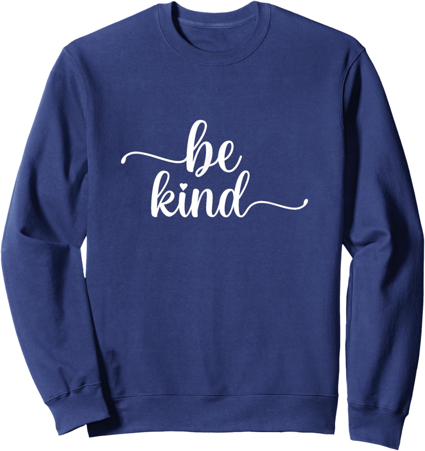Be Kind Minimalist Love Kindness Positive Sweatshirt - Sweatshirt | Navy