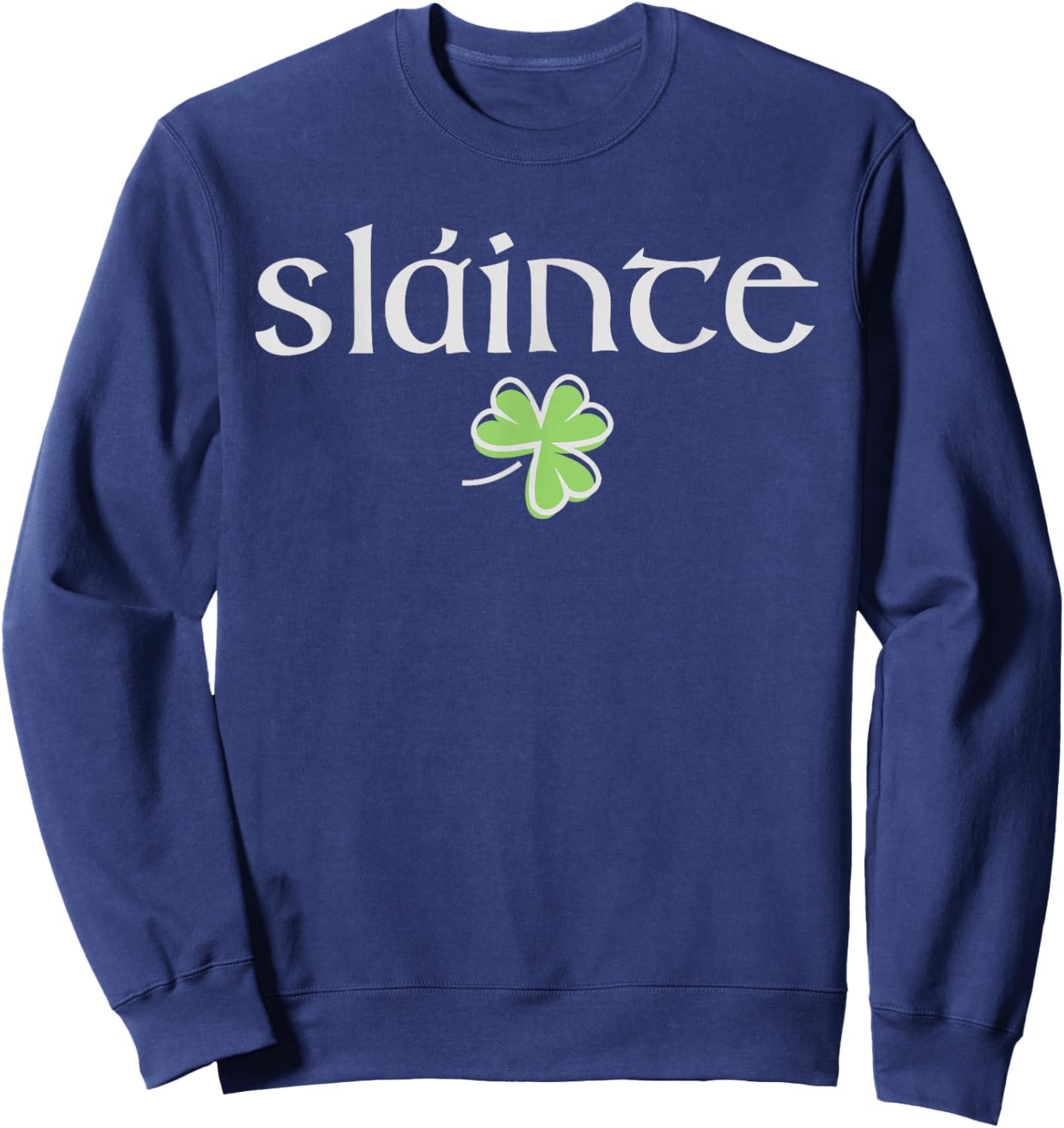 Slainte St Patricks Day Lucky Shamrock Women Kids Sweatshirt - Sweatshirt | Navy