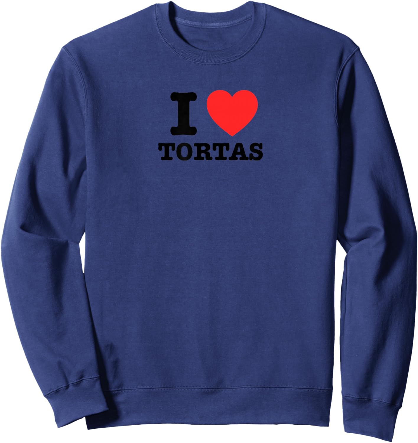 I Love Tortas Sweatshirt - Sweatshirt | Navy