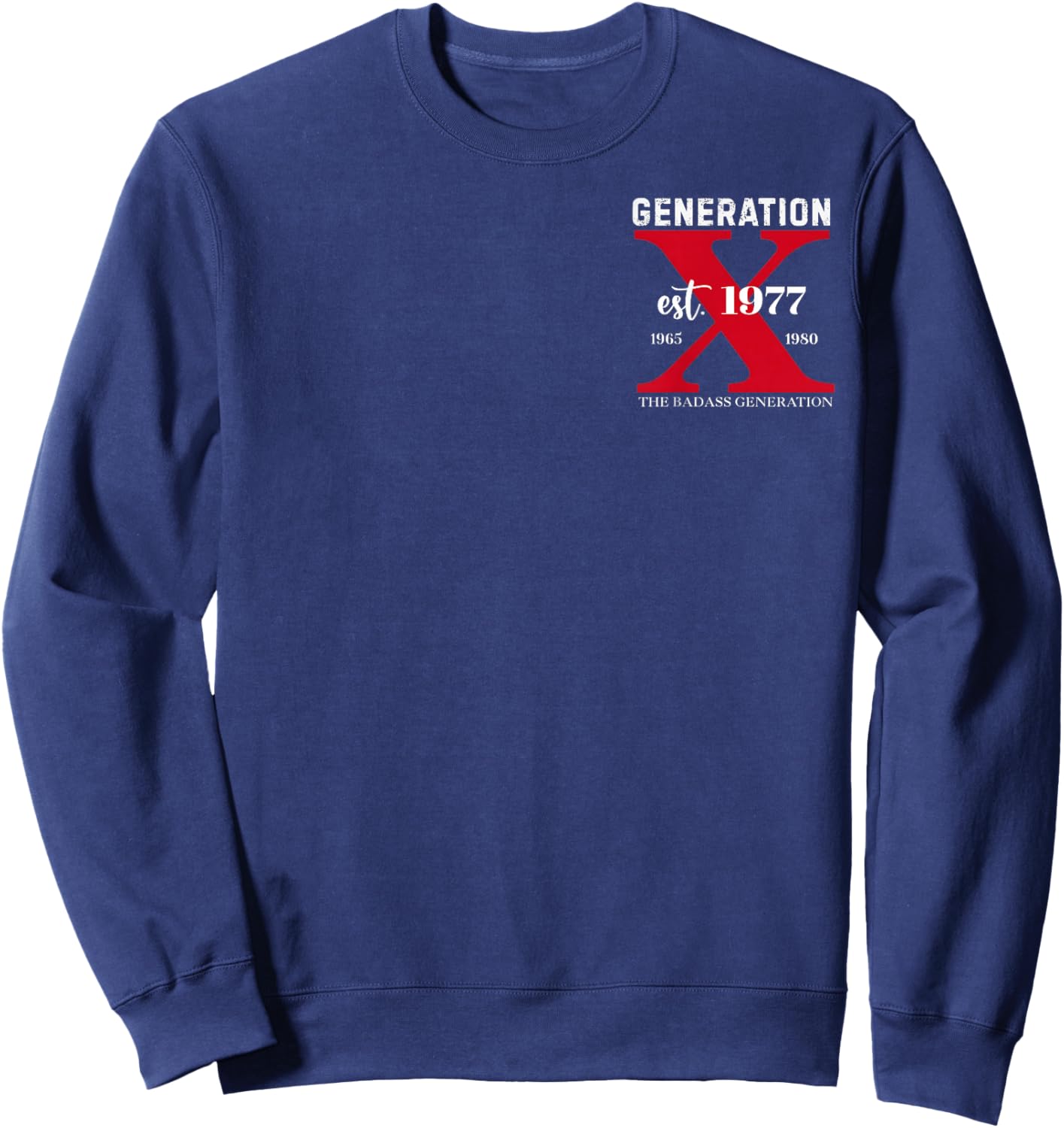 (2 Sided) GEN X EST 1977 The Badass Generation Before All Sweatshirt - Sweatshirt | Navy