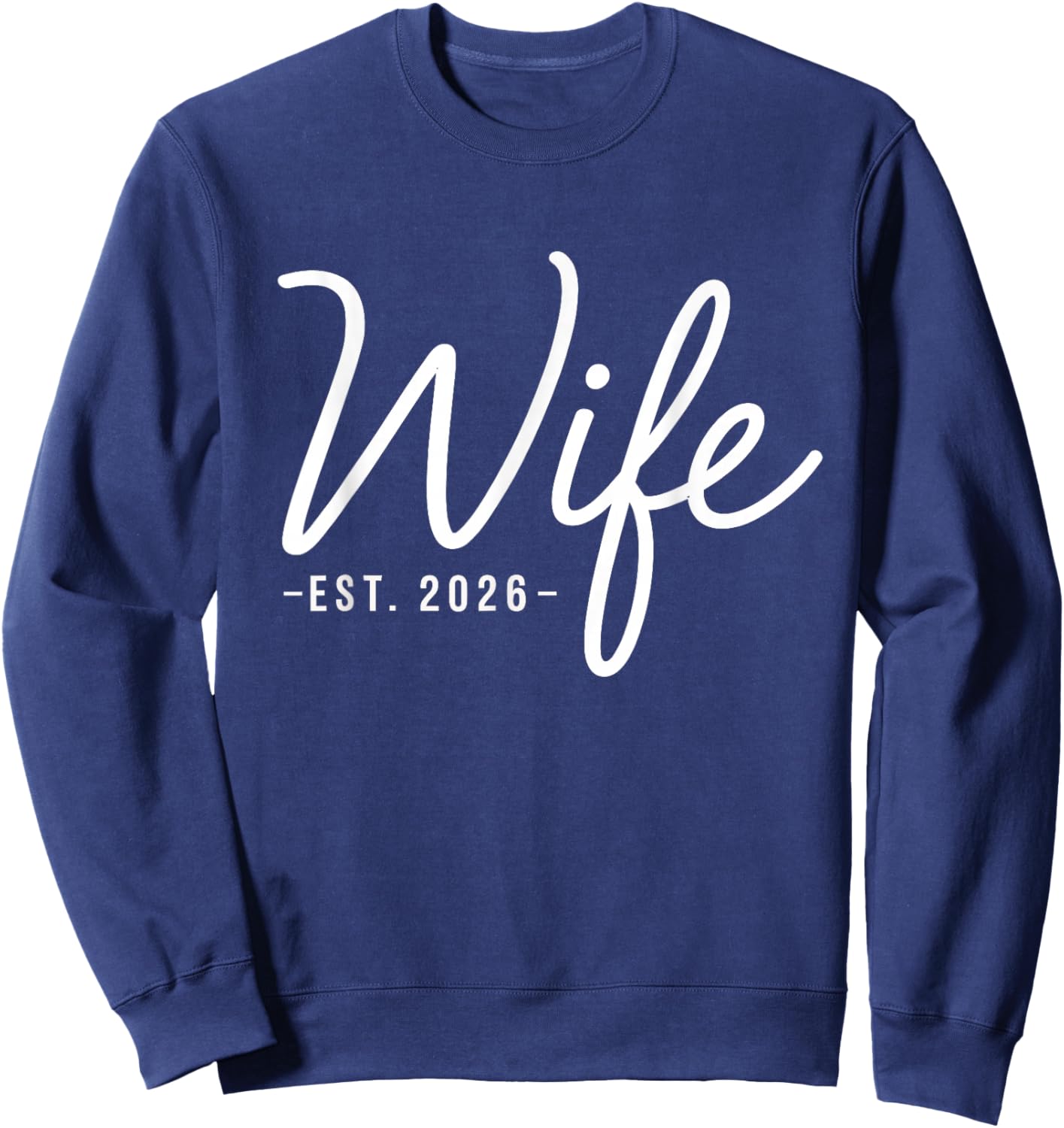 Wife 2026 Future Bride Engaged Wedding Sweatshirt - Sweatshirt | Navy