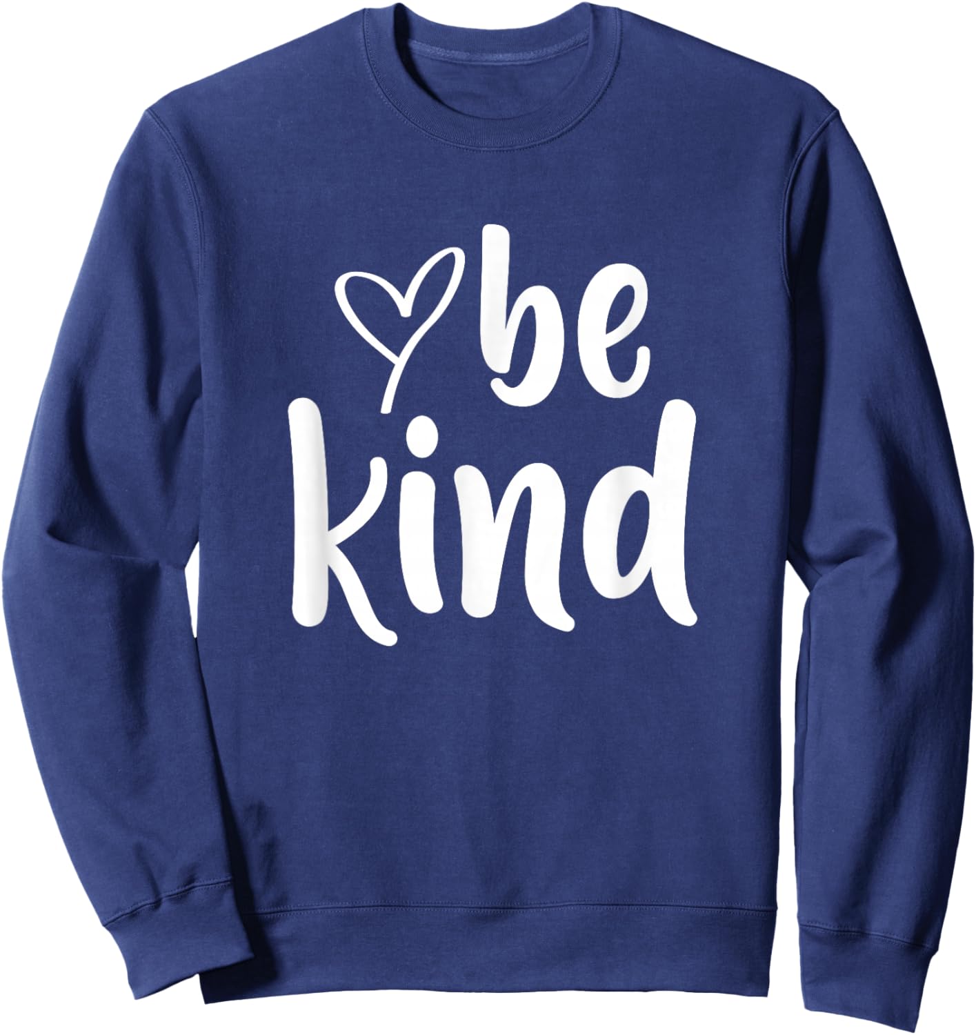 Be Kind Minimalist Love Kindness Positive Sweatshirt - Sweatshirt | Navy