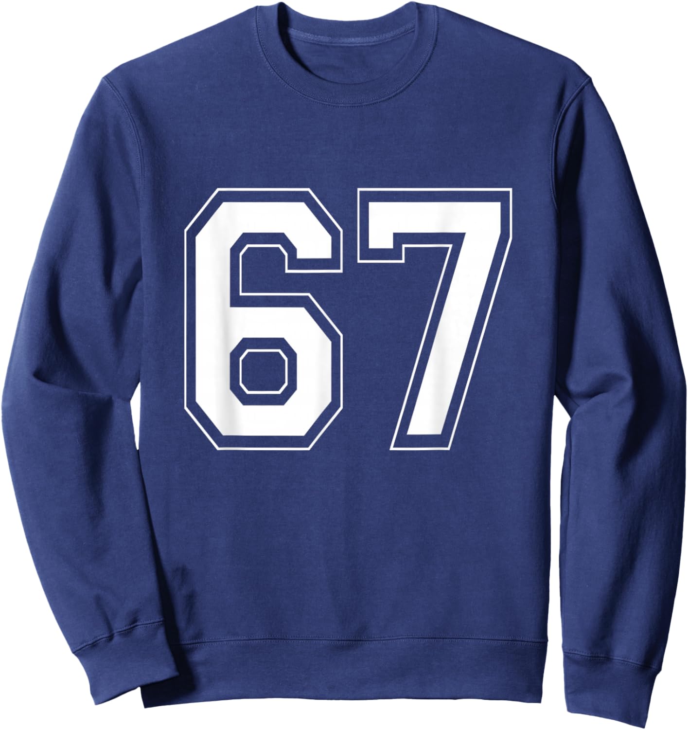 Number 6 7 Funny Meme Saying 6 7 Six Seven 6th 7th Birthday Sweatshirt - Sweatshirt | Navy