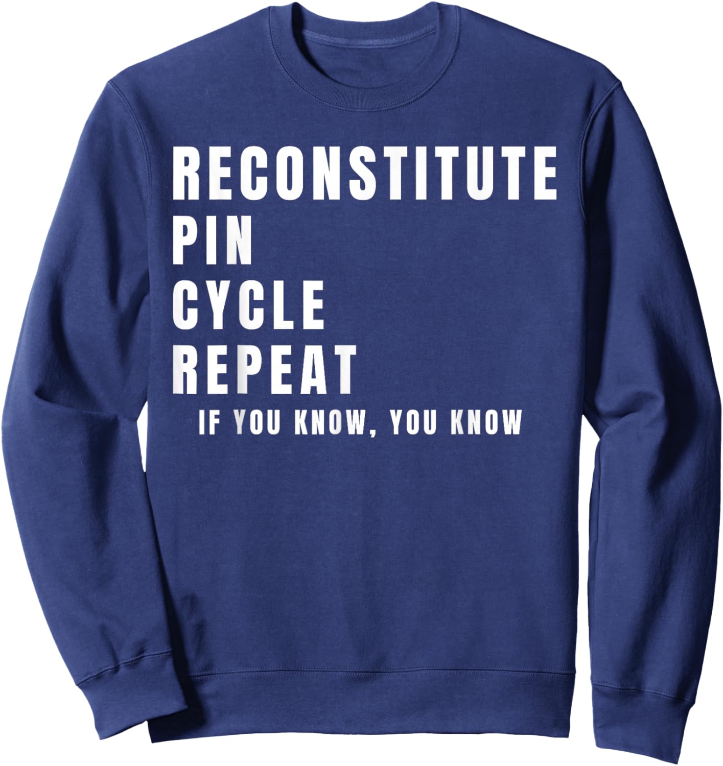 Funny Reconstitute Pin Cycle Repeat Peptide Lifestyle Sweatshirt - Sweatshirt | Navy