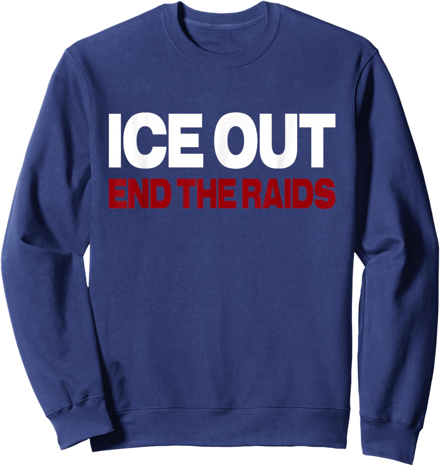 Vintage ICE Out End The Raids US Flag Distressed Men Women Sweatshirt - Sweatshirt | Navy