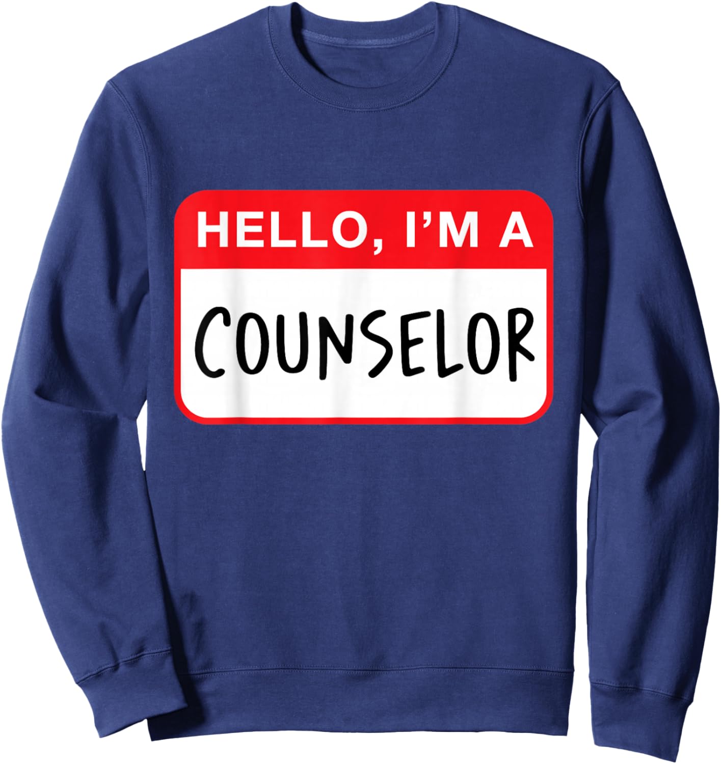 Hello, I’m a Counselor - Funny Sweatshirt - Sweatshirt | Navy