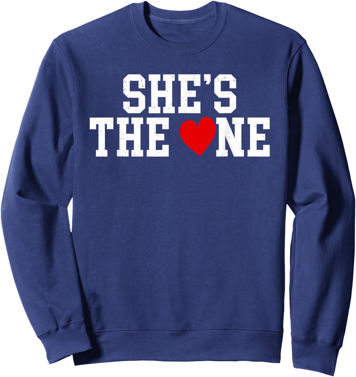 Valentines Day Shes The One Couple Matching Design Sweatshirt - Sweatshirt | Navy