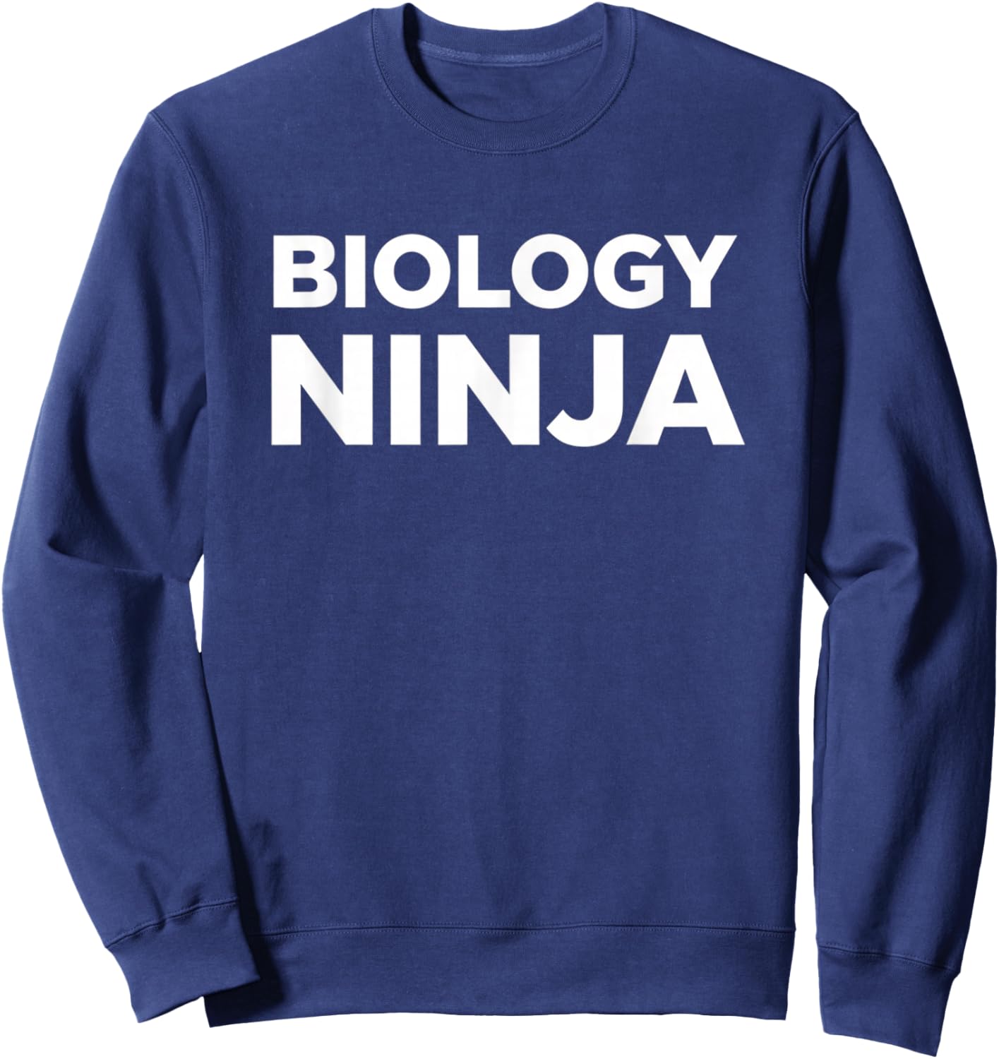 Biology Ninja Funny Science Teacher for Girls Sweatshirt - Sweatshirt | Navy