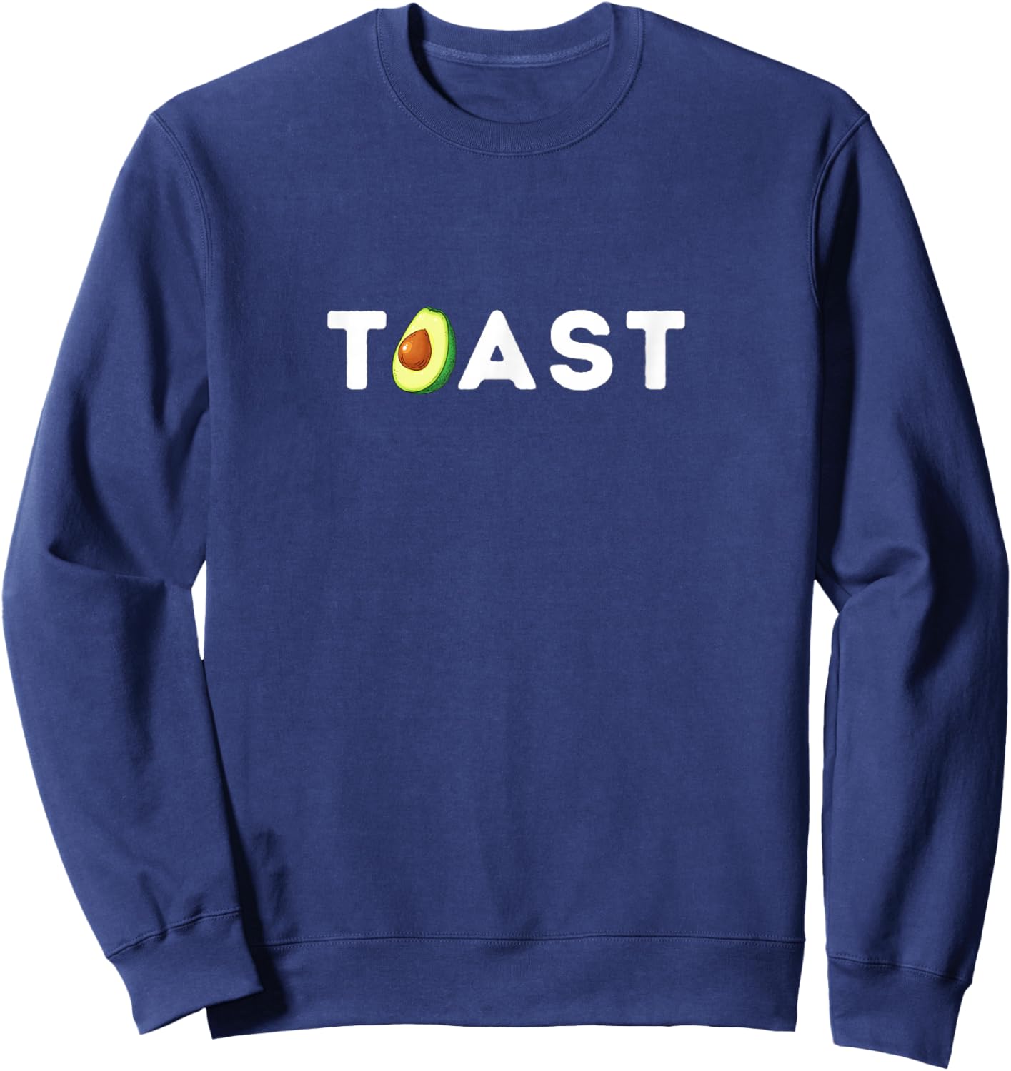 Avocado Toast Shirt Funny Avocado Toast Lover Humor Sweatshirt - Sweatshirt | Navy