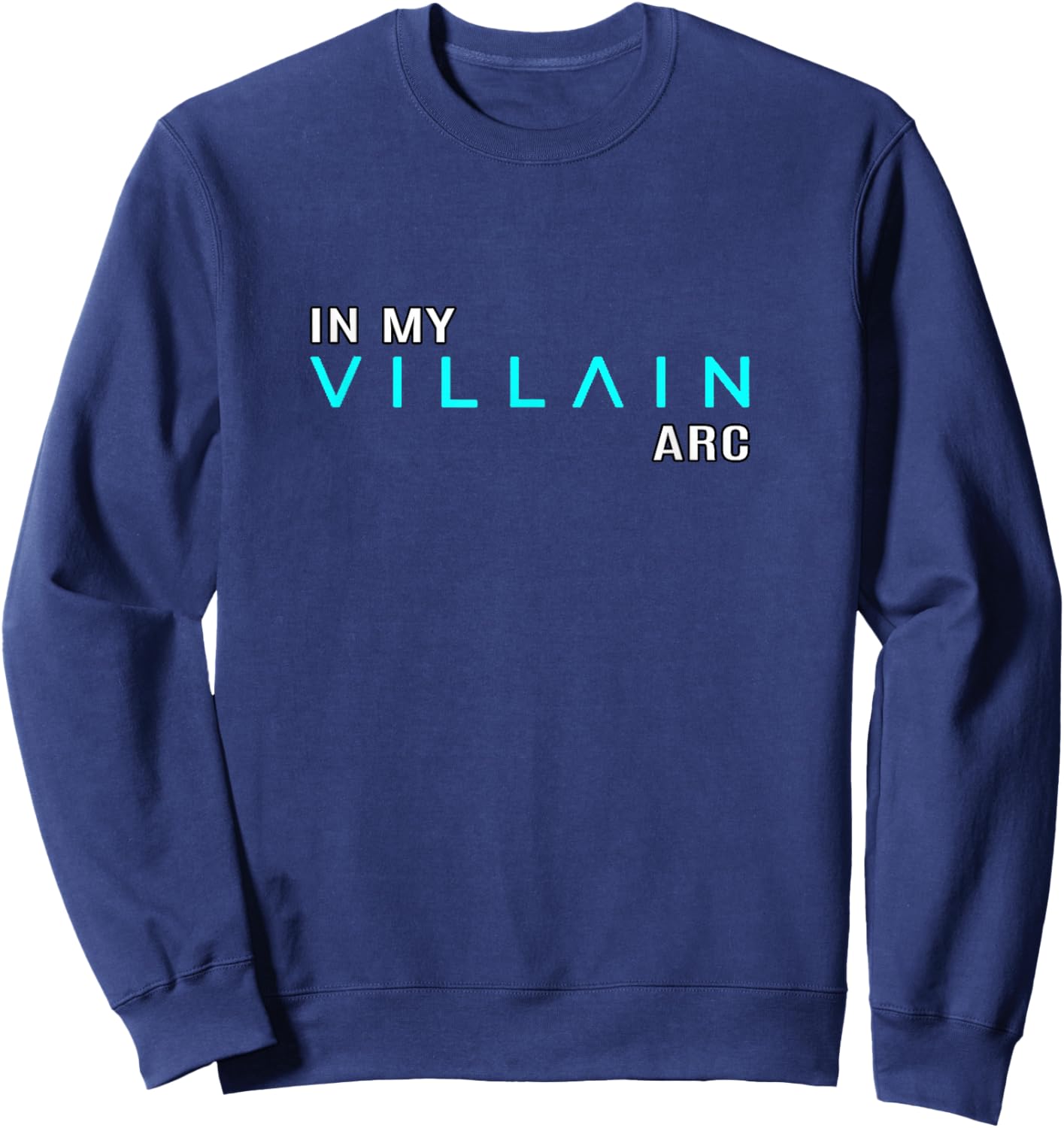 Turquoise Color in My Villain Arc Turquoise Graphic Sweatshirt - Sweatshirt | Navy