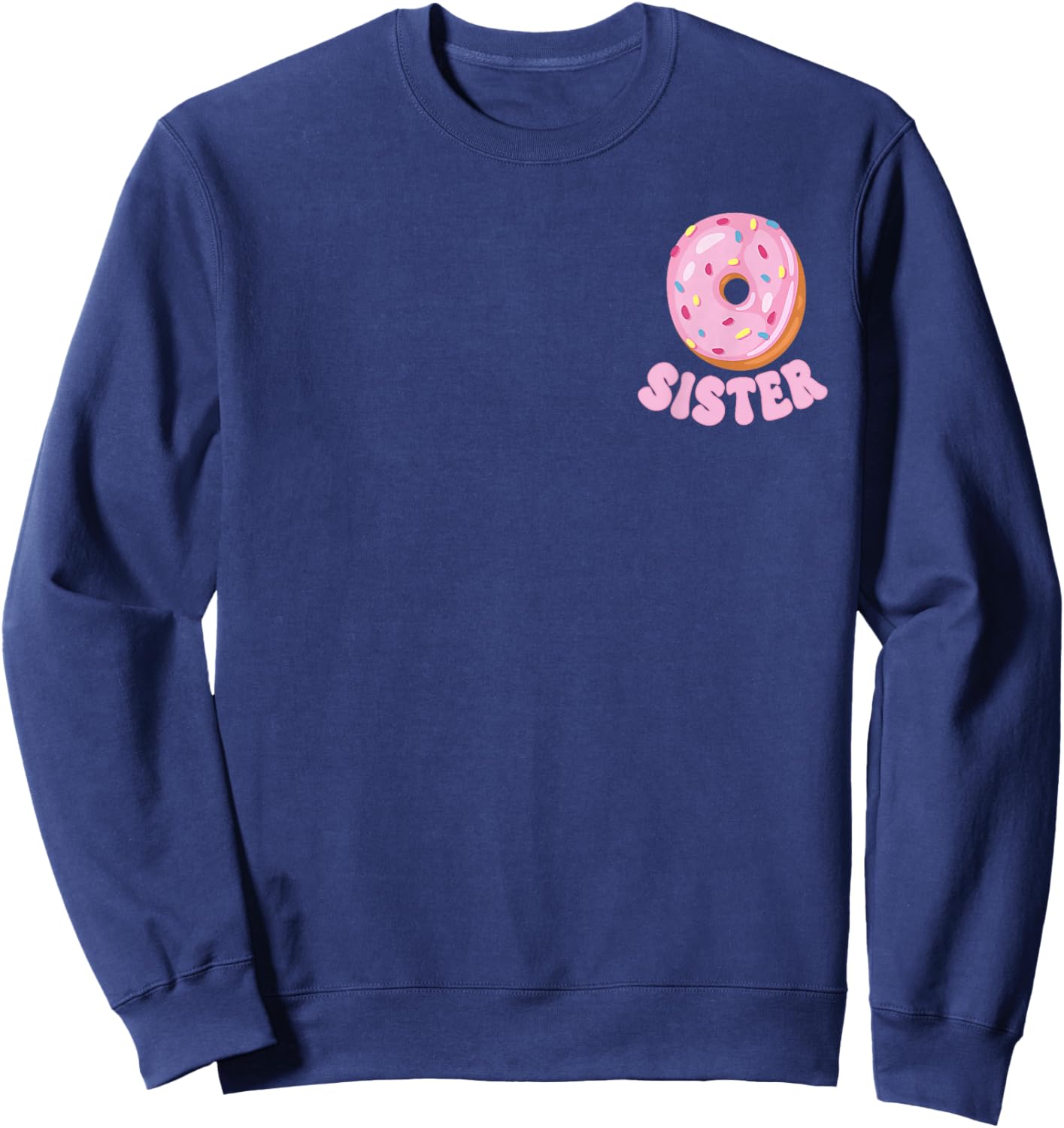 Sister of The Sweet One First Birthday Matching Family Donut Sweatshirt - Sweatshirt | Navy