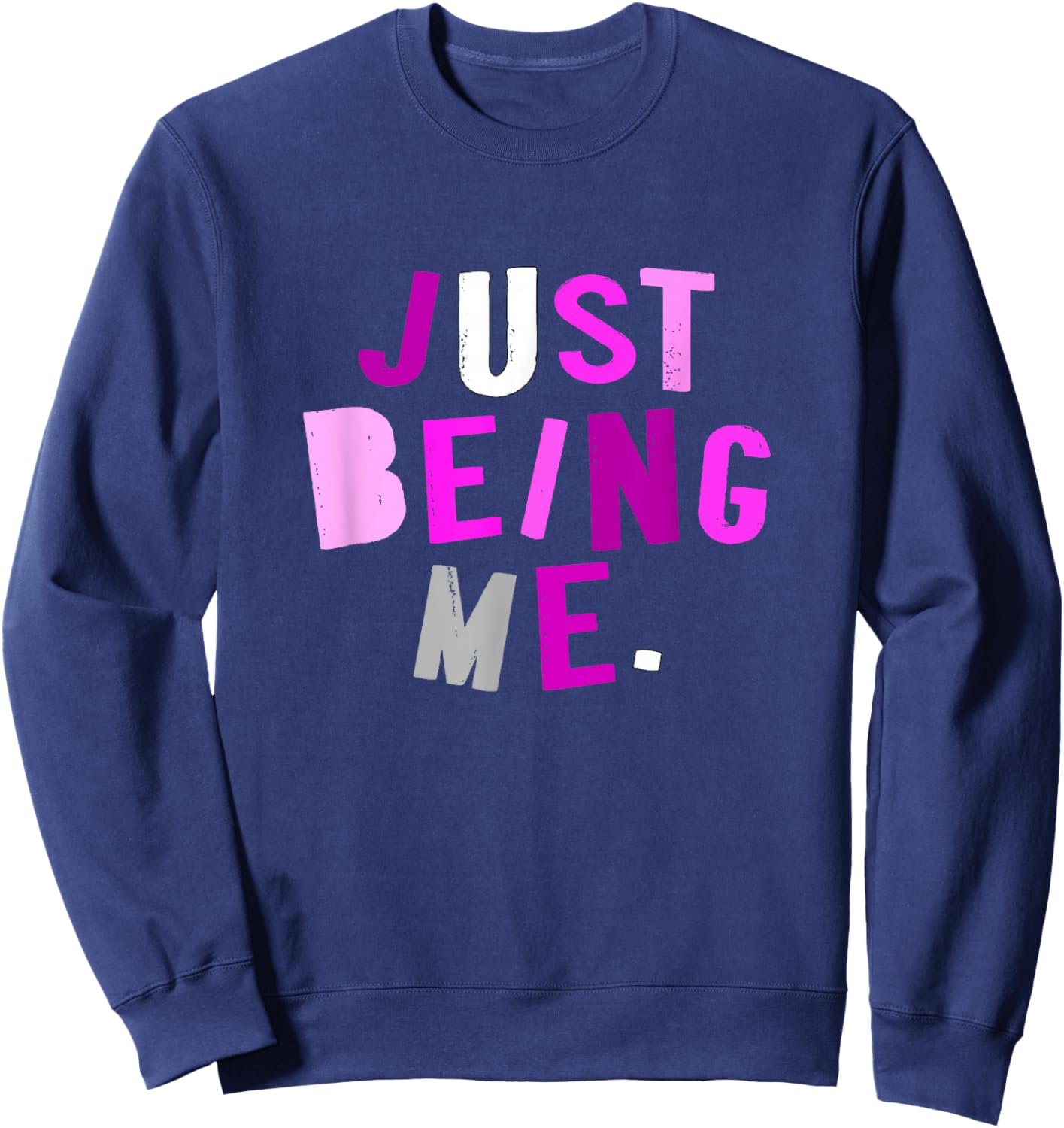 Pink Color Just How I Be Pink Graphic Sweatshirt - Sweatshirt | Navy