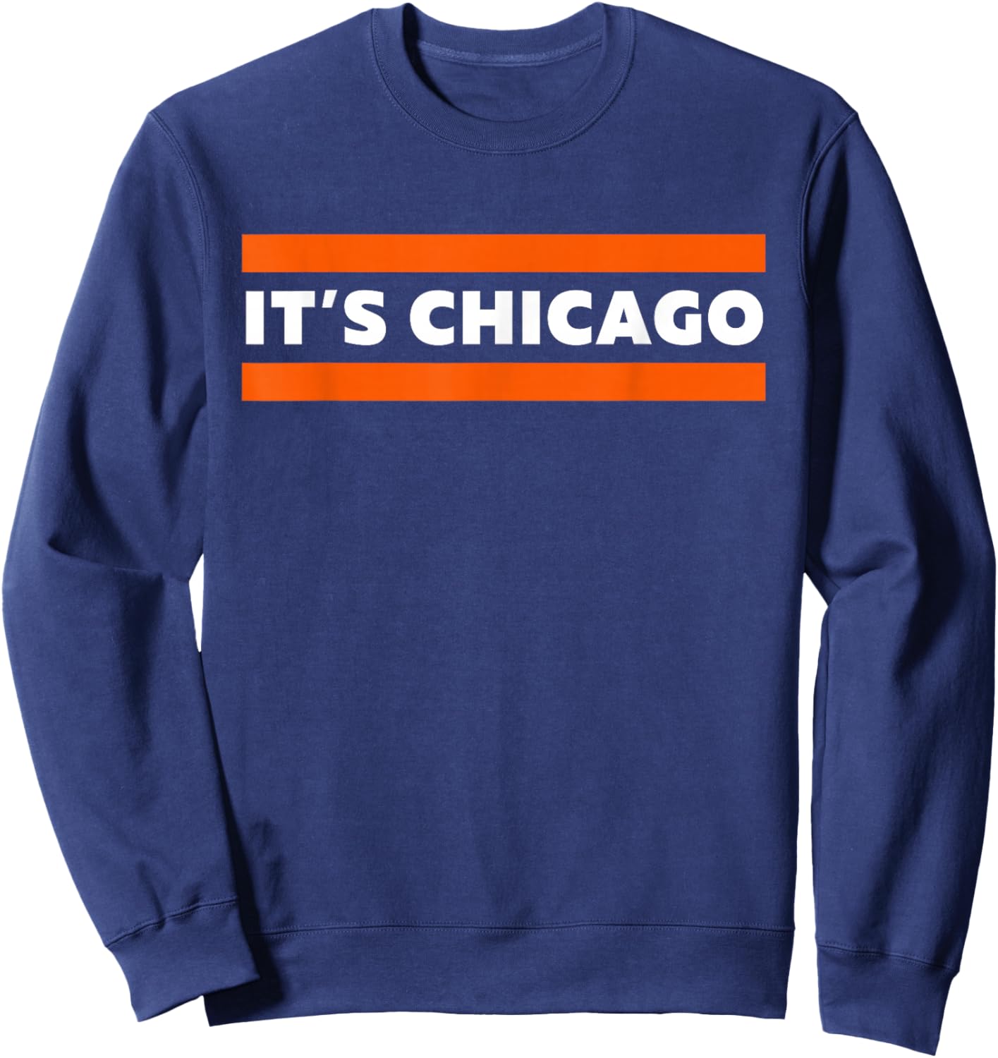 It's Chicago Yeah Blue Orange City Pride Sweatshirt - Sweatshirt | Navy