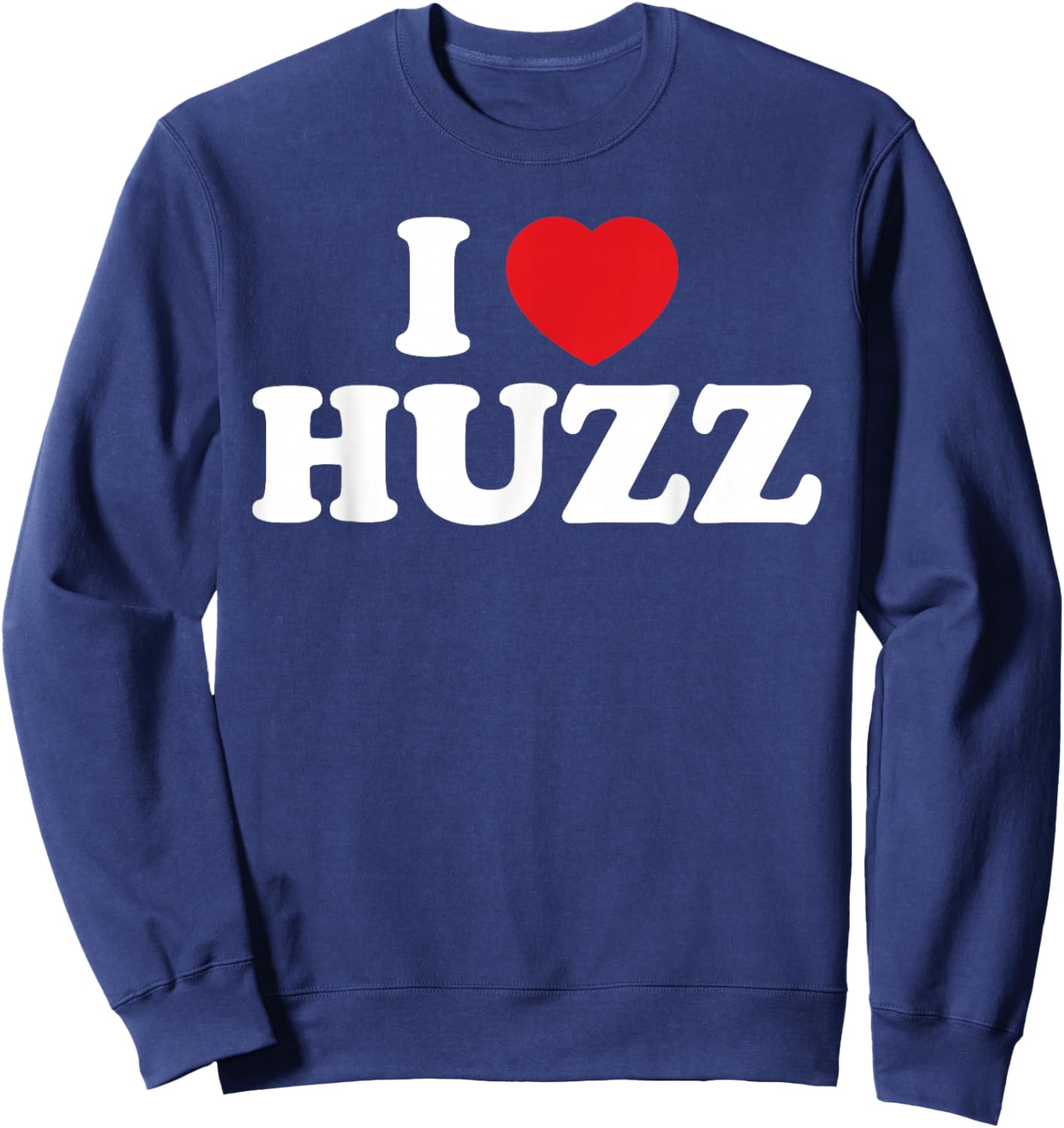 I Heart Huzz Trendy Slang Love for Youth Men Women Sweatshirt - Sweatshirt | Navy