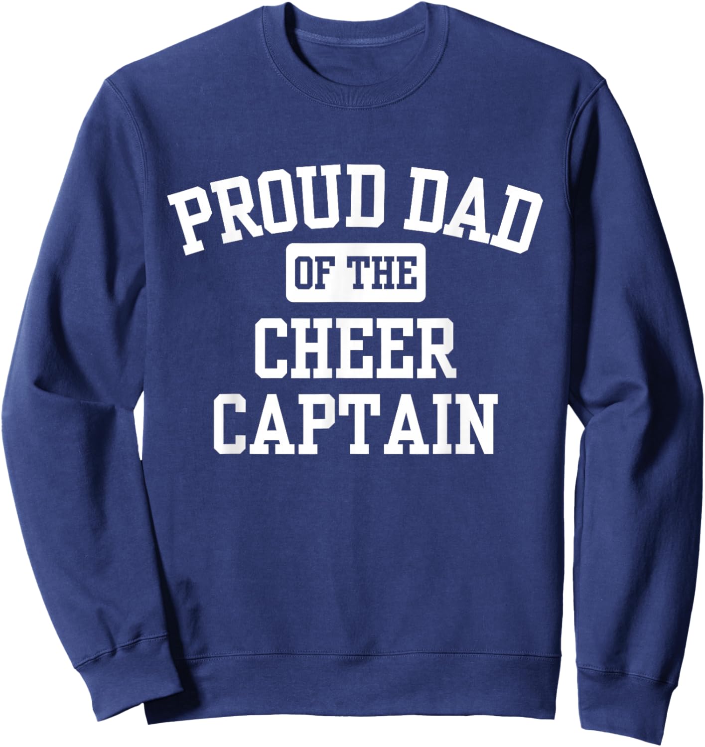 Proud Dad of The Cheer Captain Sweatshirt - Sweatshirt | Navy