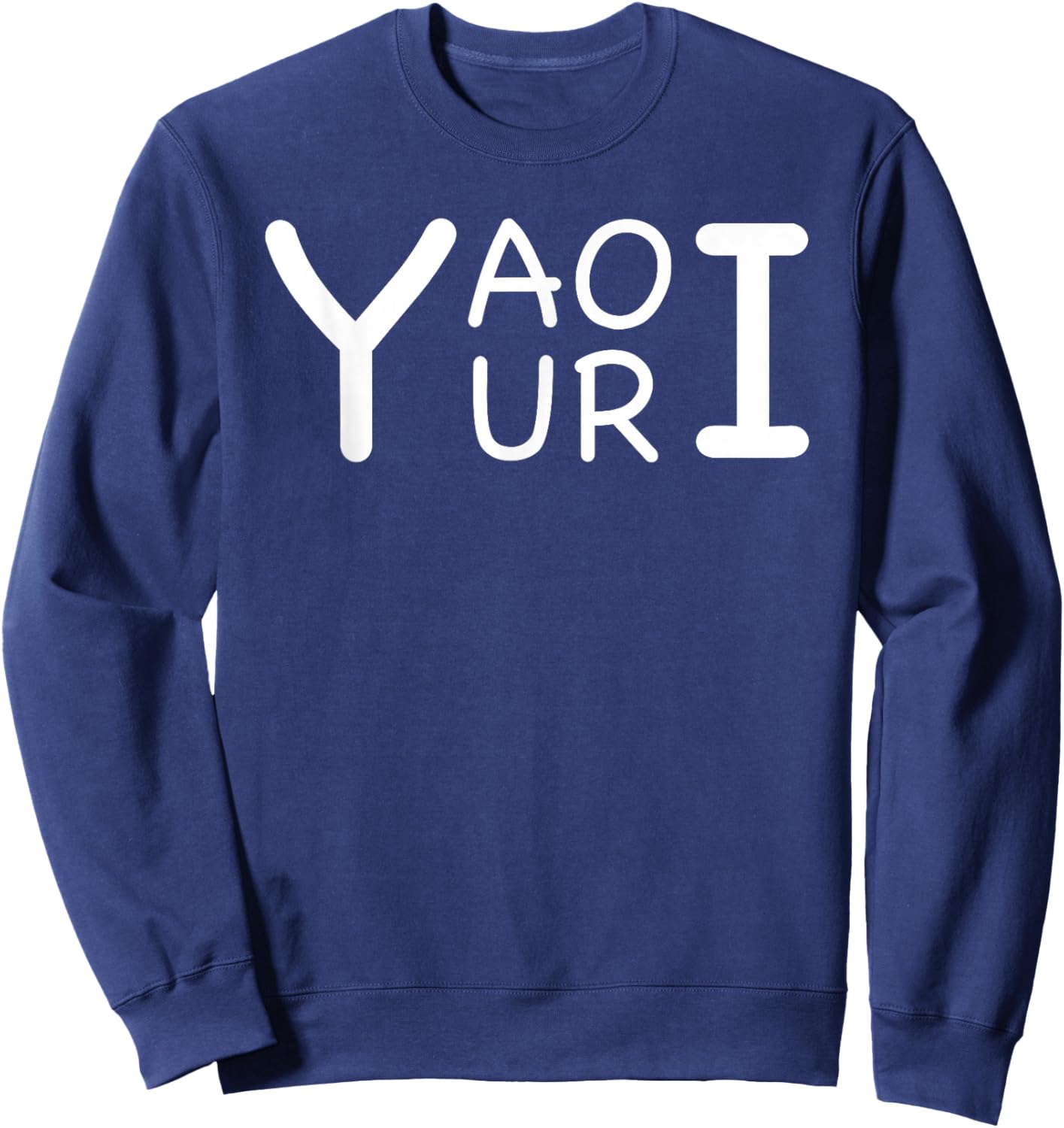 Yaoi Yuri Funny Anime Manga Fan Humor Novelty Typography Sweatshirt - Sweatshirt | Navy