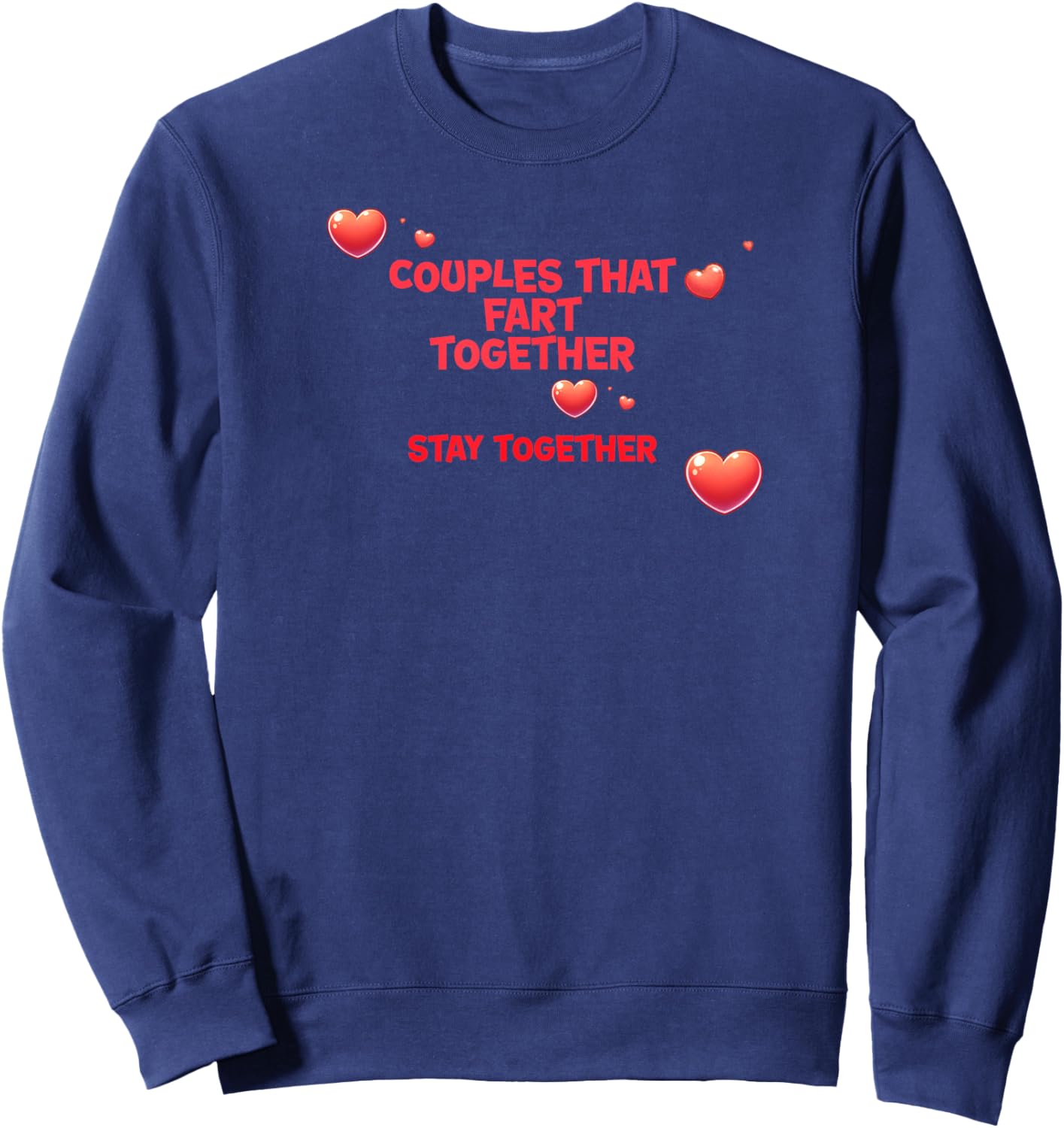 Couples That Fart Together Stay Together Sweatshirt - Sweatshirt | Navy