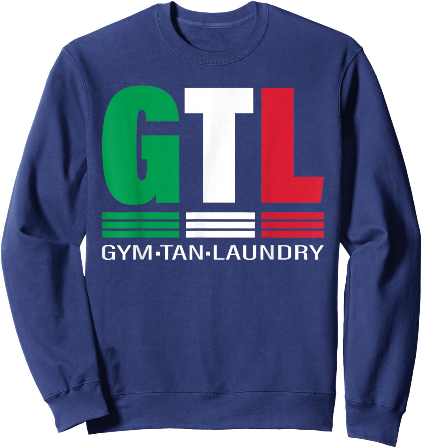 GTL Gym Tan Laundry Italian Flag New Jersey Garden NJ Shore Sweatshirt - Sweatshirt | Navy
