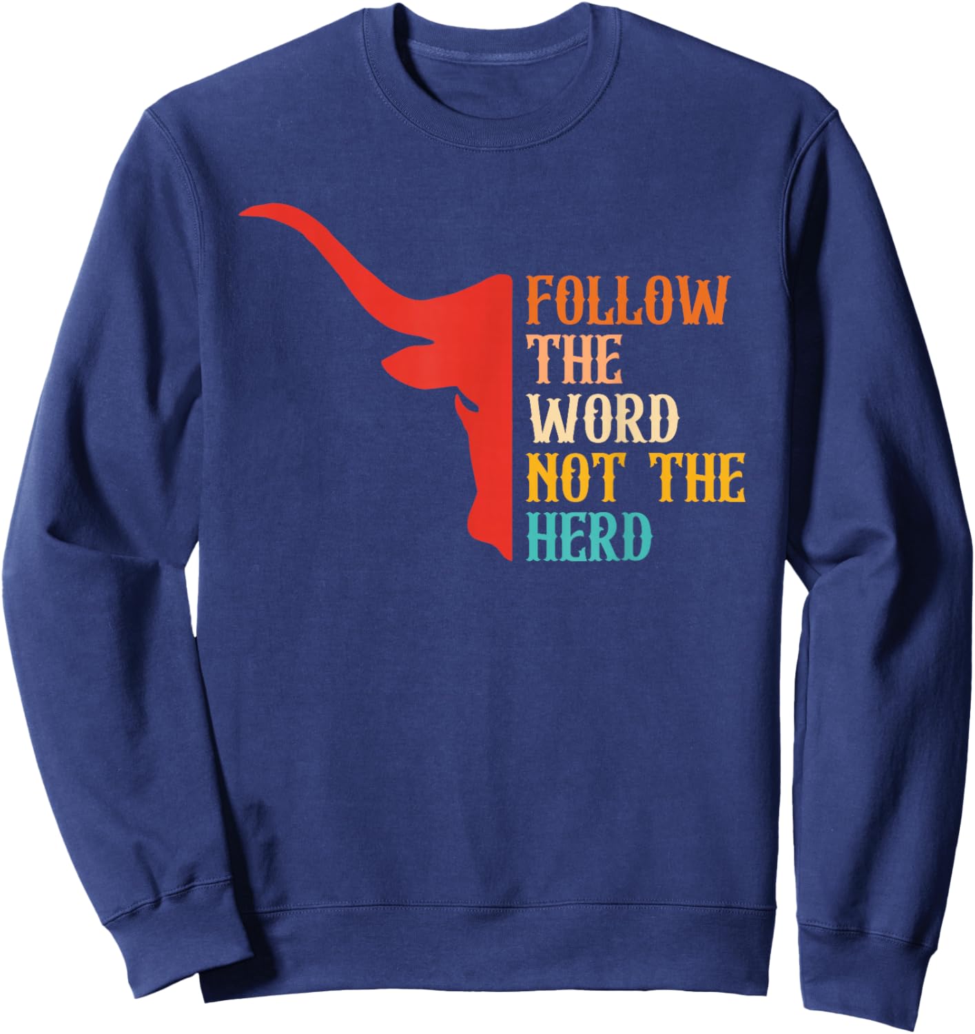 Follow The Word, Herd, Motivation, Faith Sweatshirt - Sweatshirt | Navy