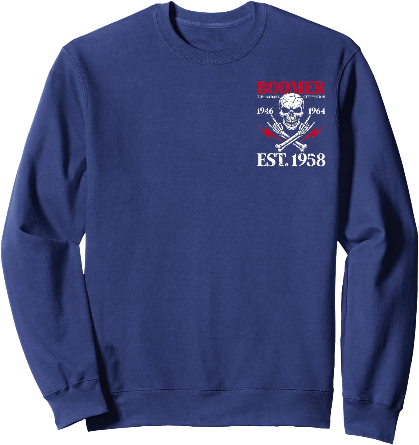 Boomer Generation Badass Before All You Sissies 1958 (2Side) Sweatshirt - Sweatshirt | Navy