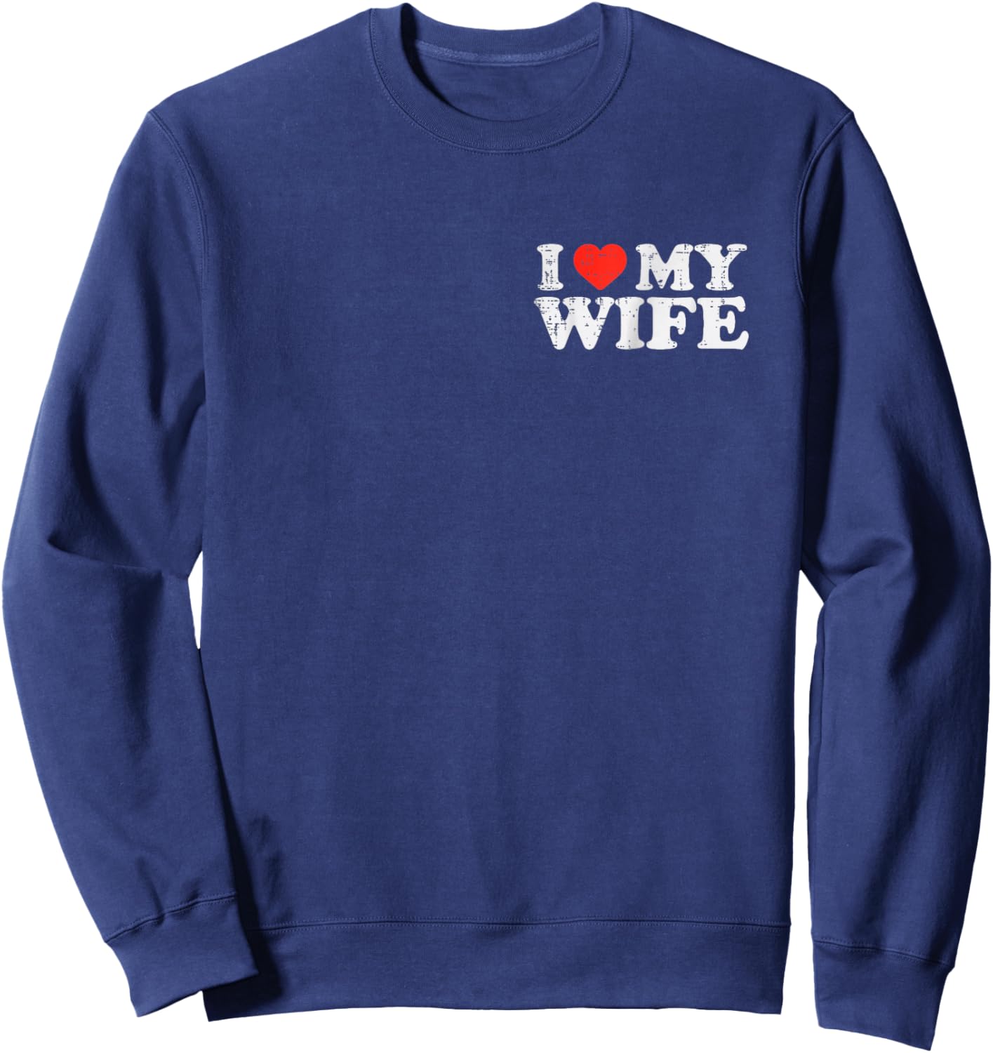 I Heart Love My Wife Retro Vintage Funny Cool Husband Women Sweatshirt - Sweatshirt | Navy