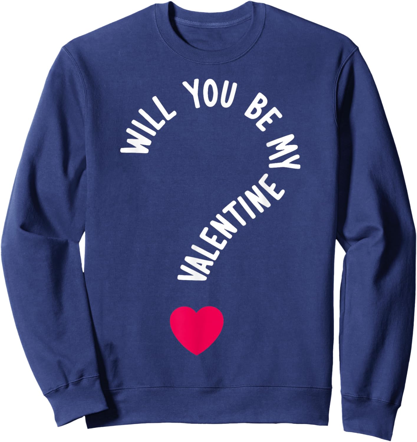 Will You Be My Valentine Sweatshirt - Sweatshirt | Navy