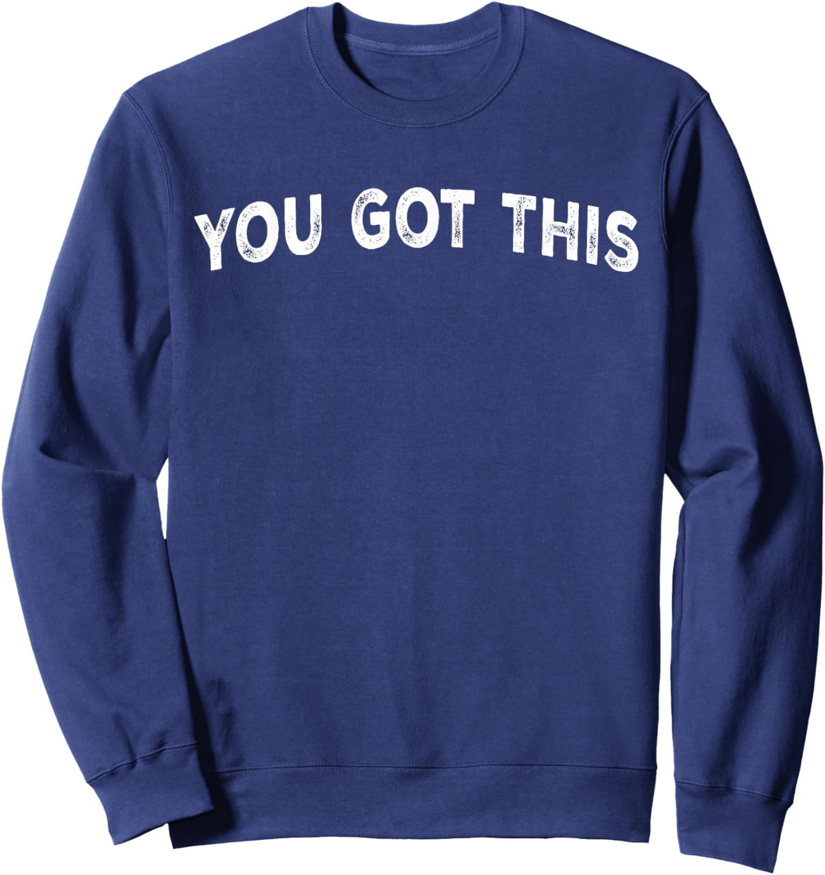 You Got This Sweatshirt - Sweatshirt | Navy