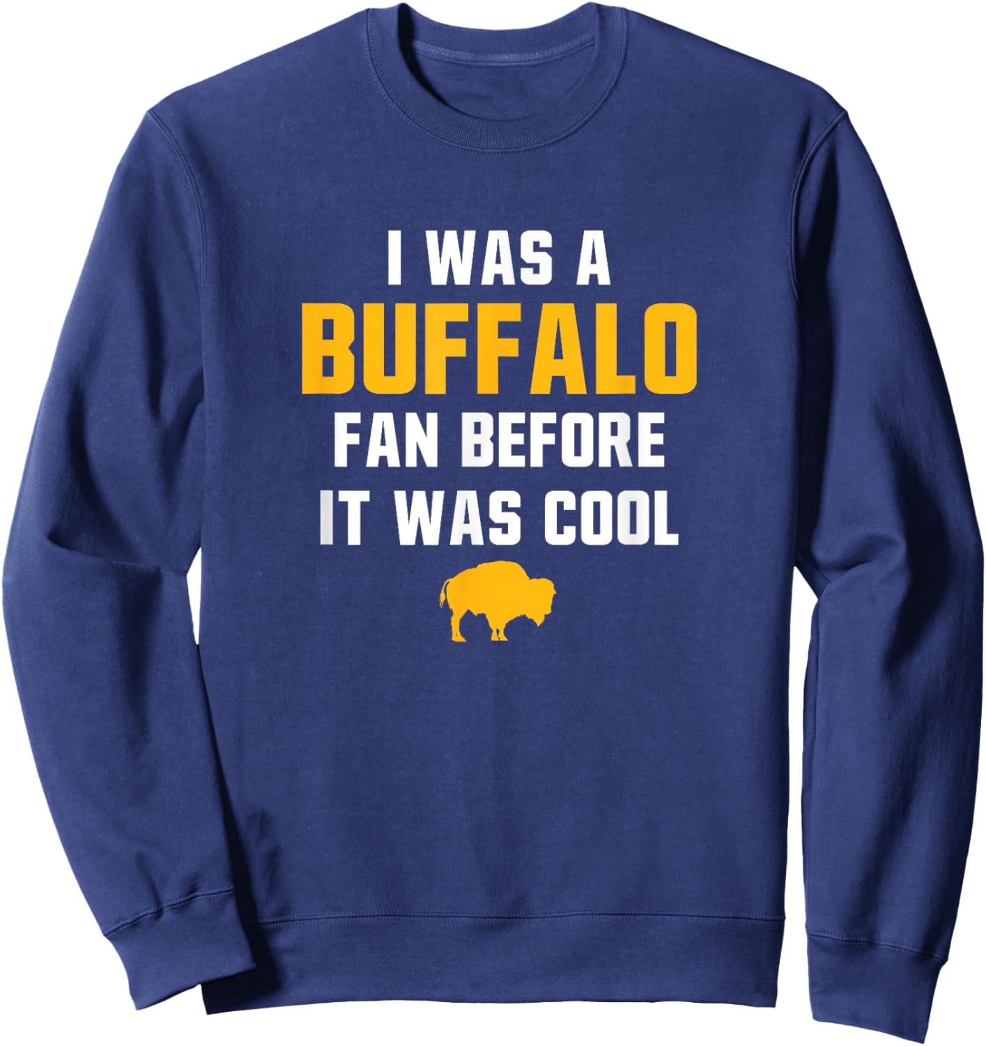 Buffalo Fan Long Time Design Sweatshirt - Sweatshirt | Navy