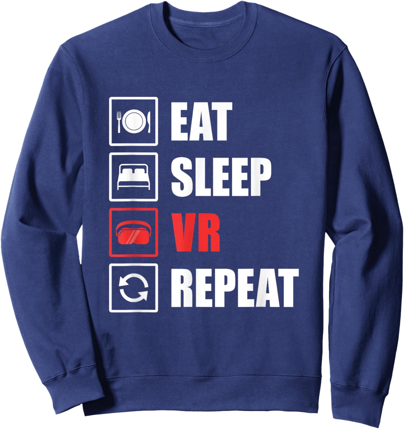 Eat Sleep VR Repeat Fun Virtual Reality Gamer Developer Sweatshirt - Sweatshirt | Navy