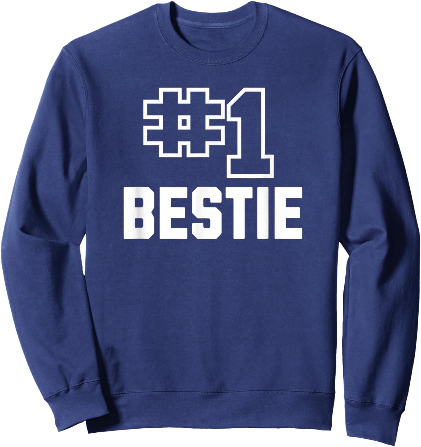 Number One Bestie Cute Friendship Design for Any Friends Sweatshirt - Sweatshirt | Navy
