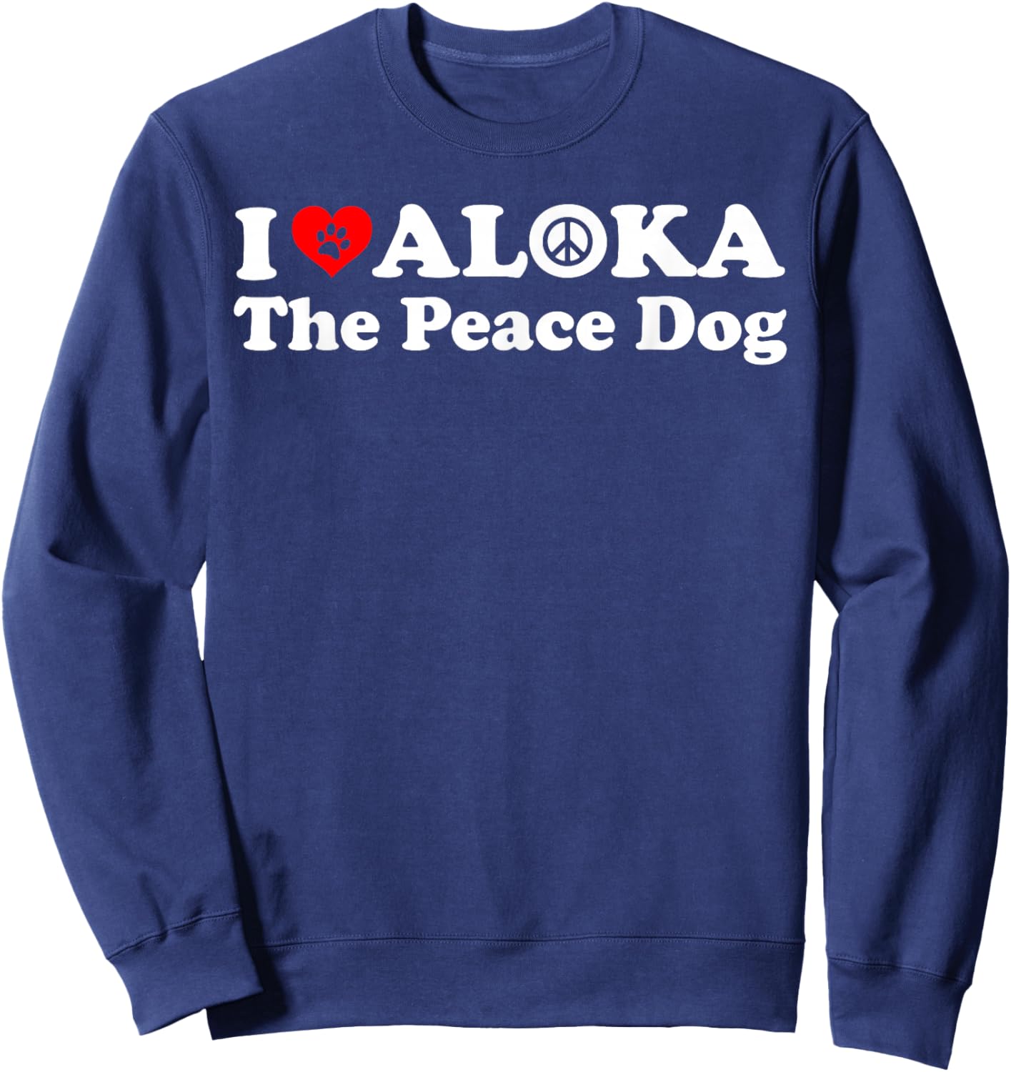 I Love Aloka The Peace Dog Men Kids Sweatshirt - Sweatshirt | Navy