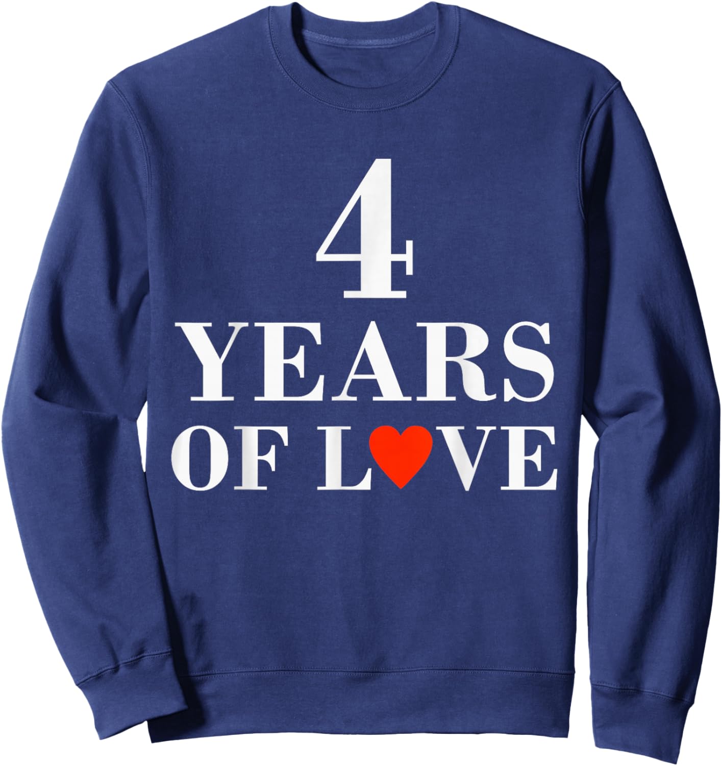 4 Years of Love Classic 4th Marriage Anniversary Couple Sweatshirt - Sweatshirt | Navy