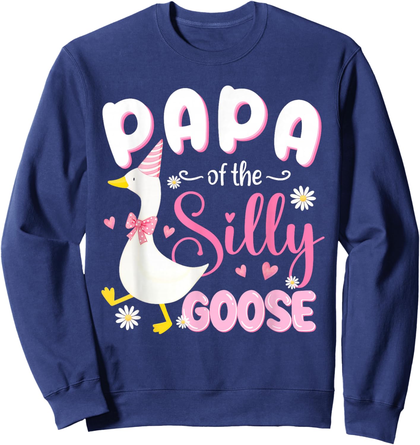 Silly Papa Goose Papa 1st Birthday Family Matching Party Sweatshirt - Sweatshirt | Navy