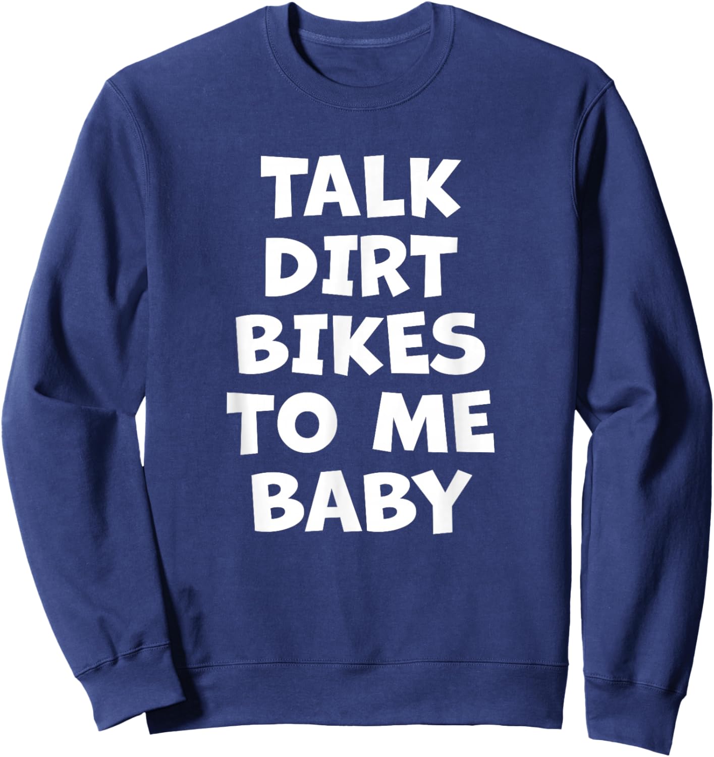 Talk Dirt Bikes to me Baby Sweatshirt - Sweatshirt | Navy
