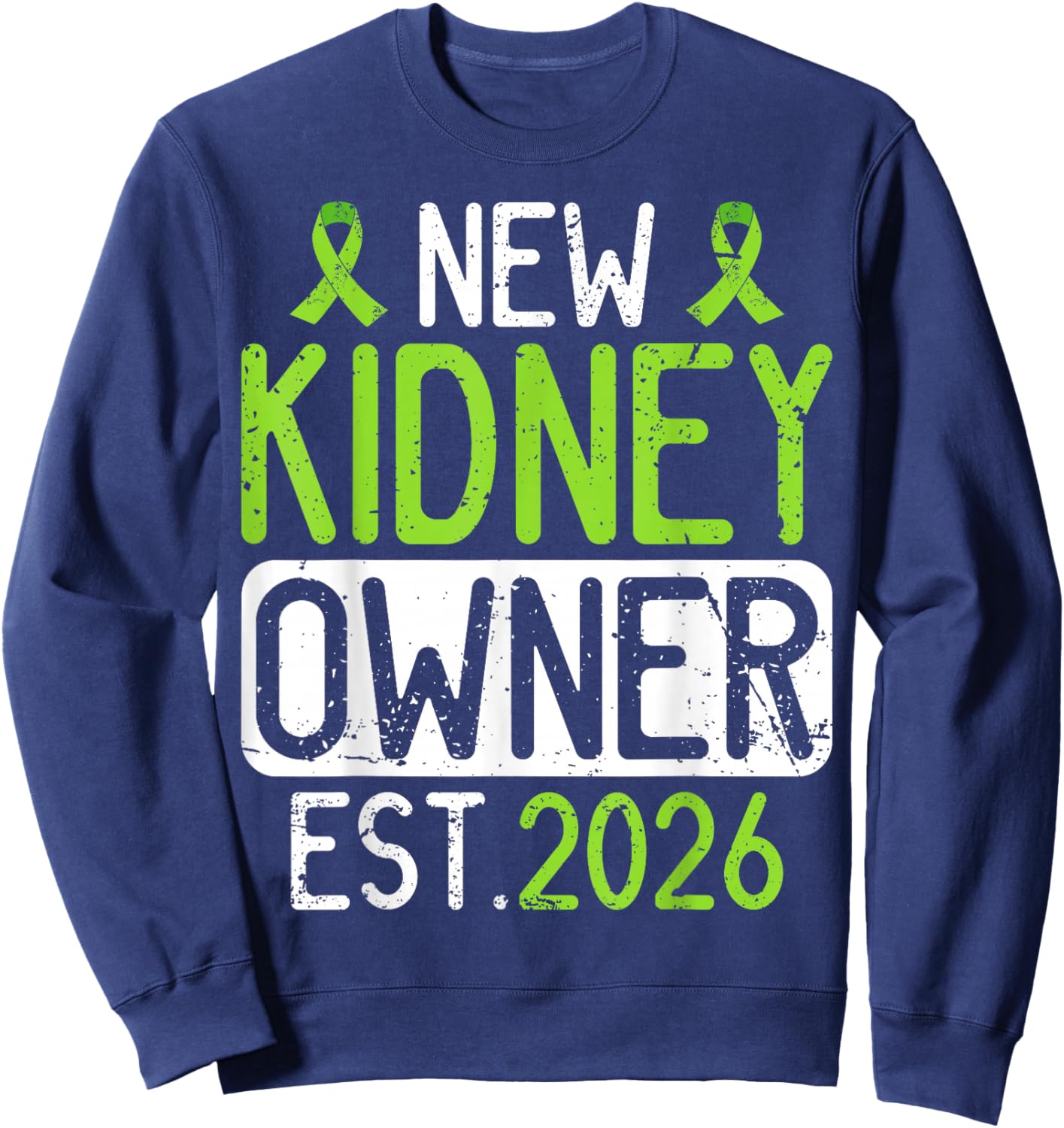 New Kidney Owner Est. 2026 Kidney Transplant Survivor Sweatshirt - Sweatshirt | Navy